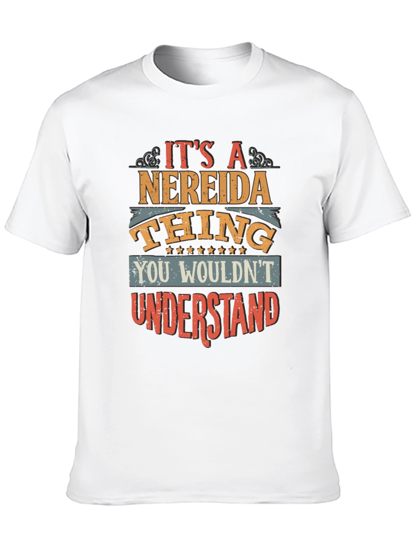 Its a Nereida Thing T-Shirt - You Wouldnt Understand