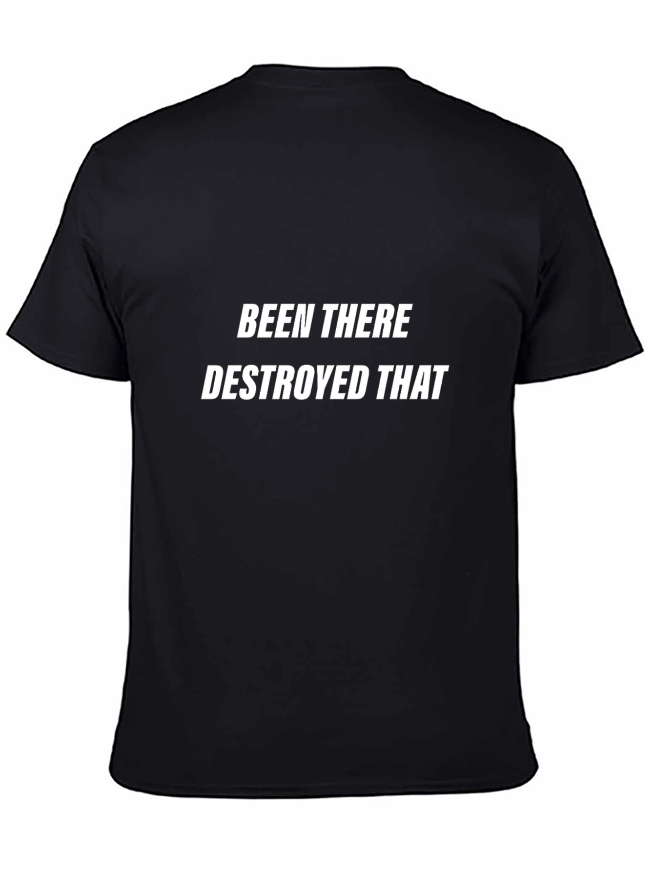 Been There Destroyed That Black Graphic Tee