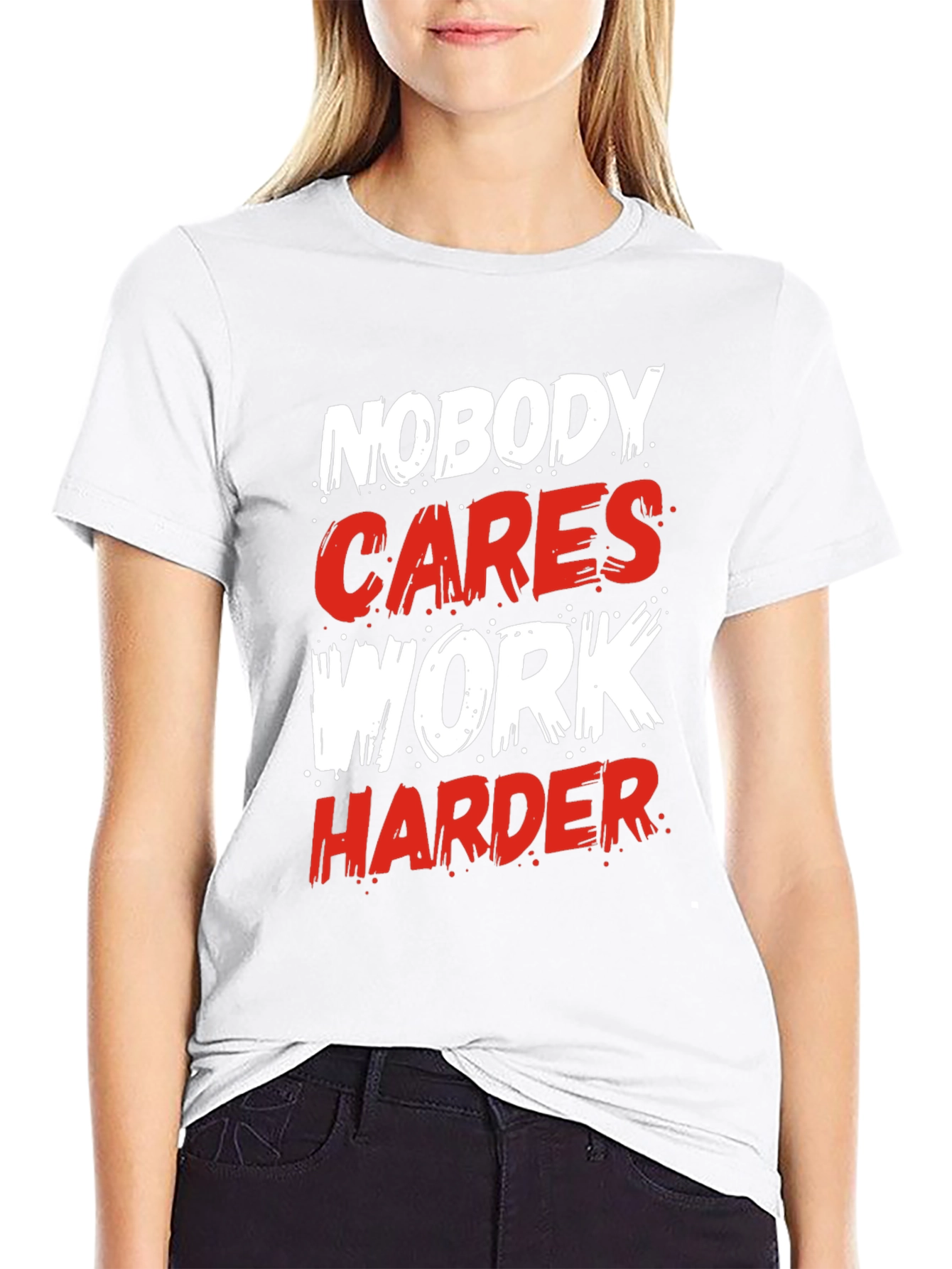 Motivational Nobody Cares Work Harder Graphic T-Shirt