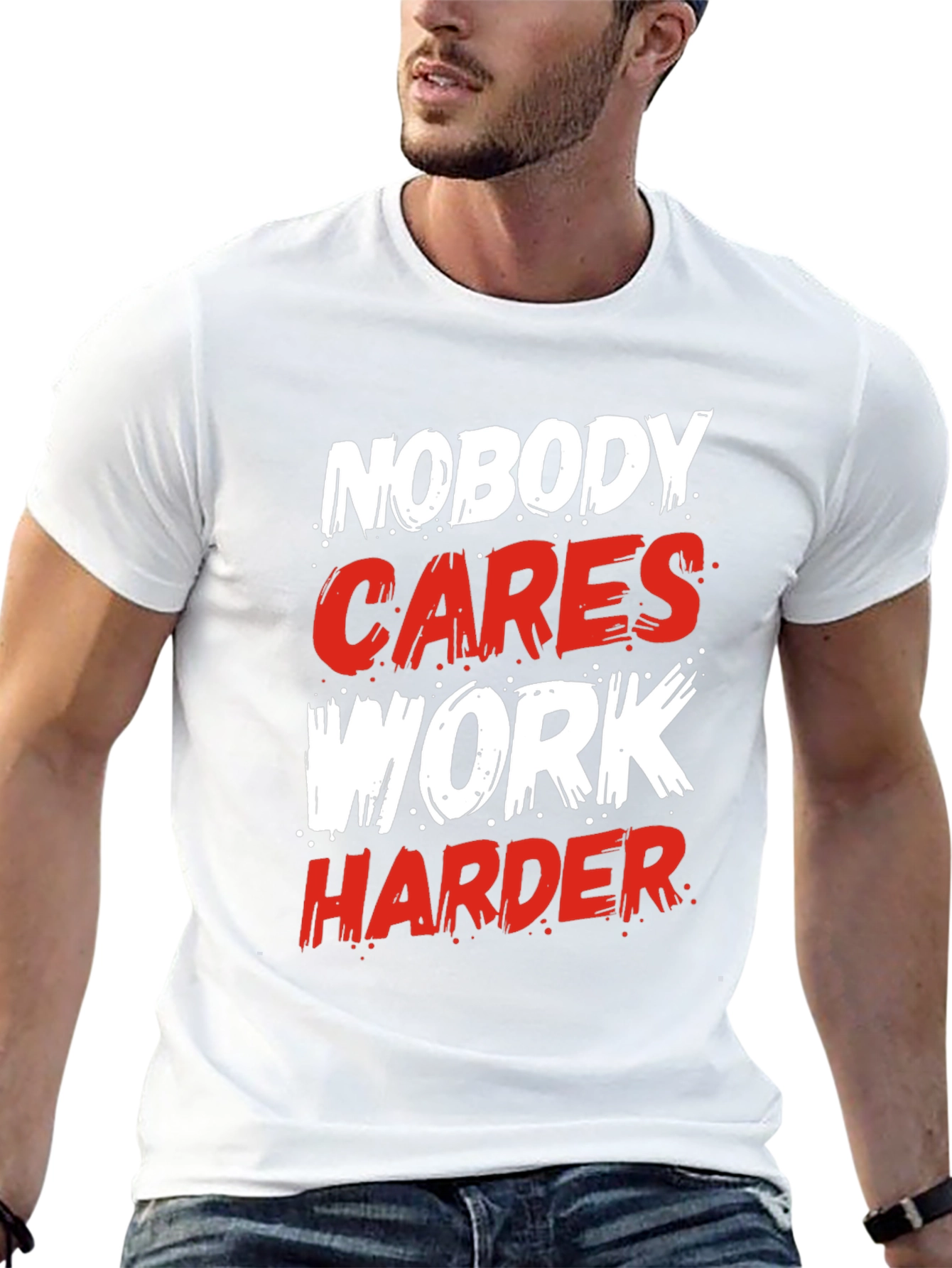 Motivational Nobody Cares Work Harder Graphic T-Shirt