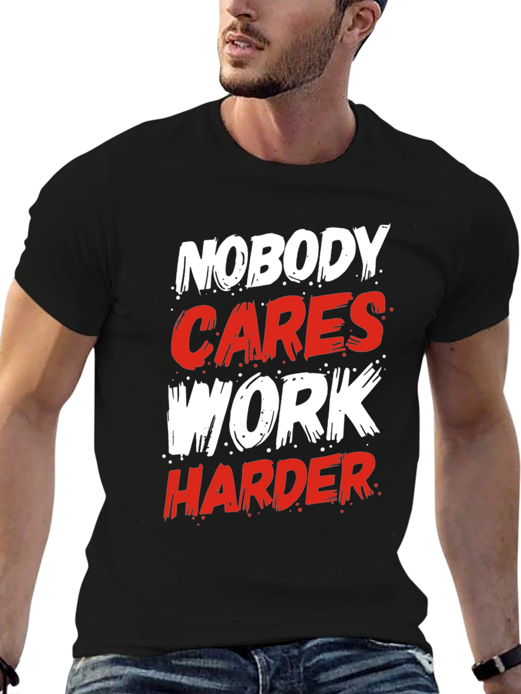 Motivational Nobody Cares Work Harder Graphic T-Shirt