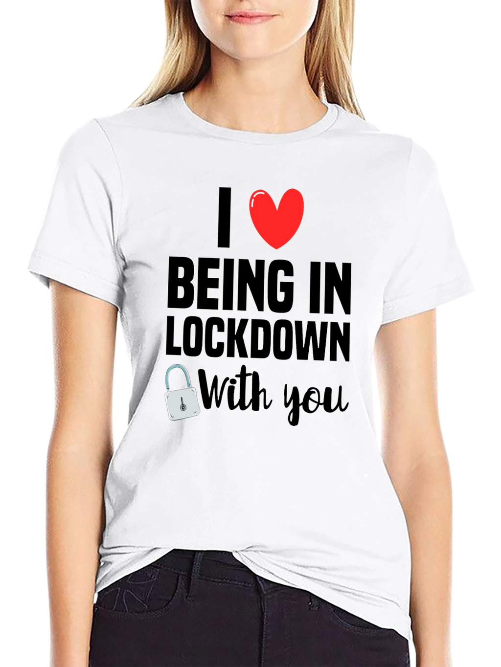 I Heart Being in Lockdown With You T-Shirt