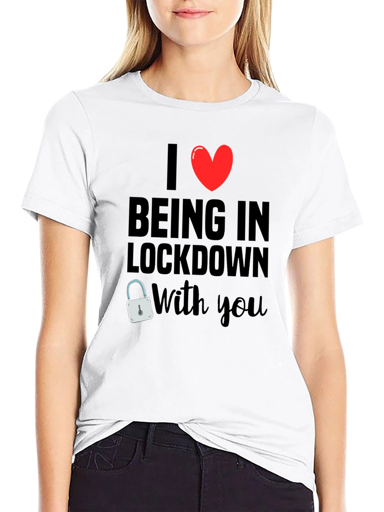 I Heart Being in Lockdown With You T-Shirt