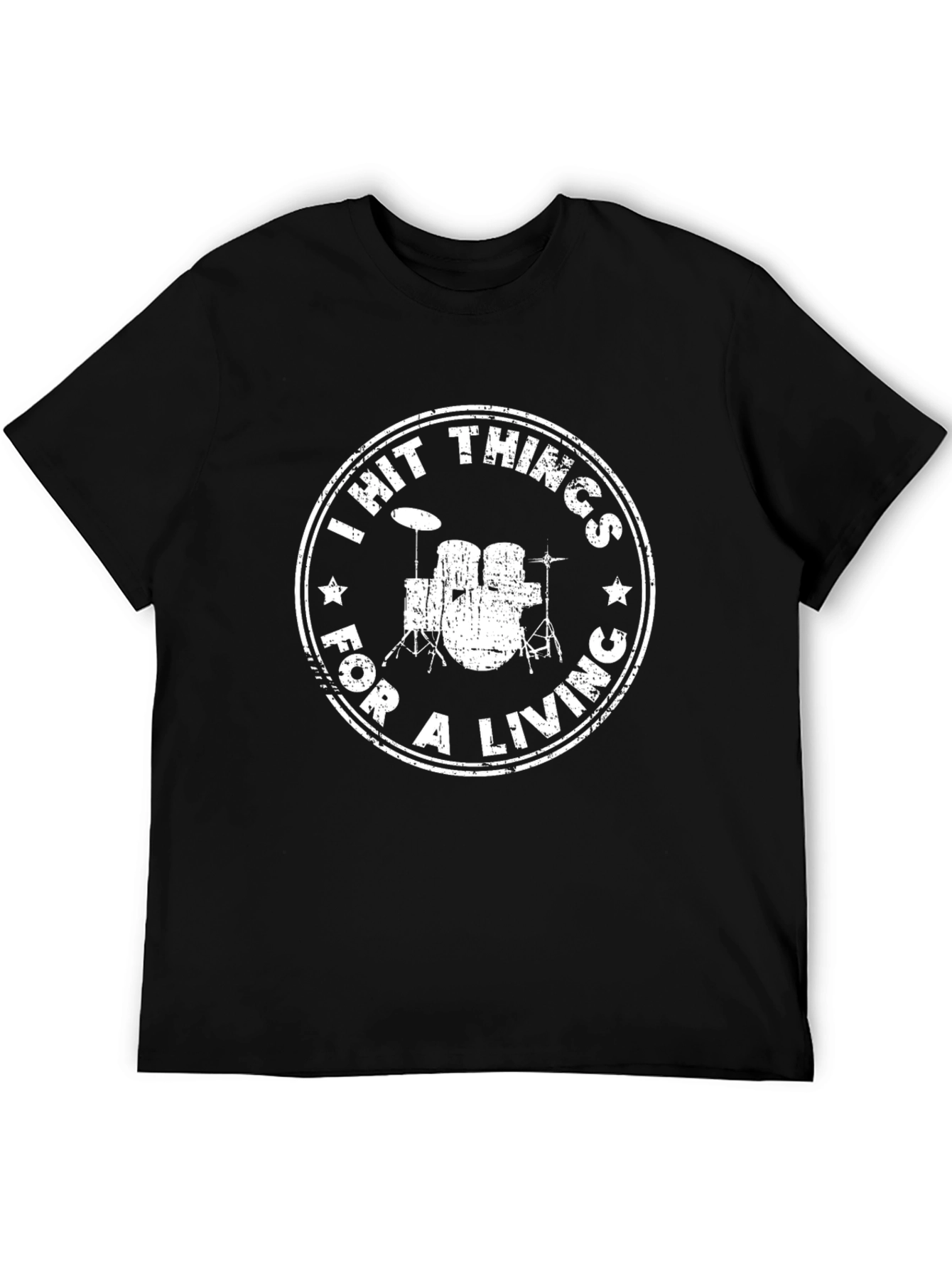 Drummer T-Shirt - I Hit Things For a Living