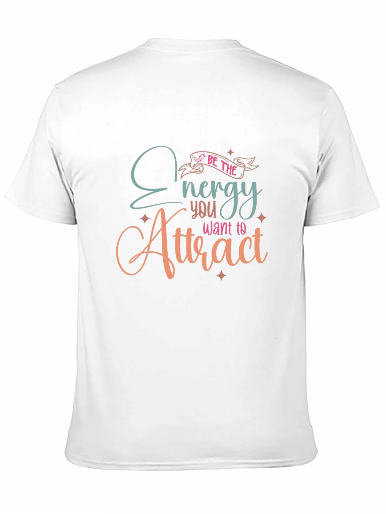 Be The Energy T-Shirt - Inspirational Graphic Tee