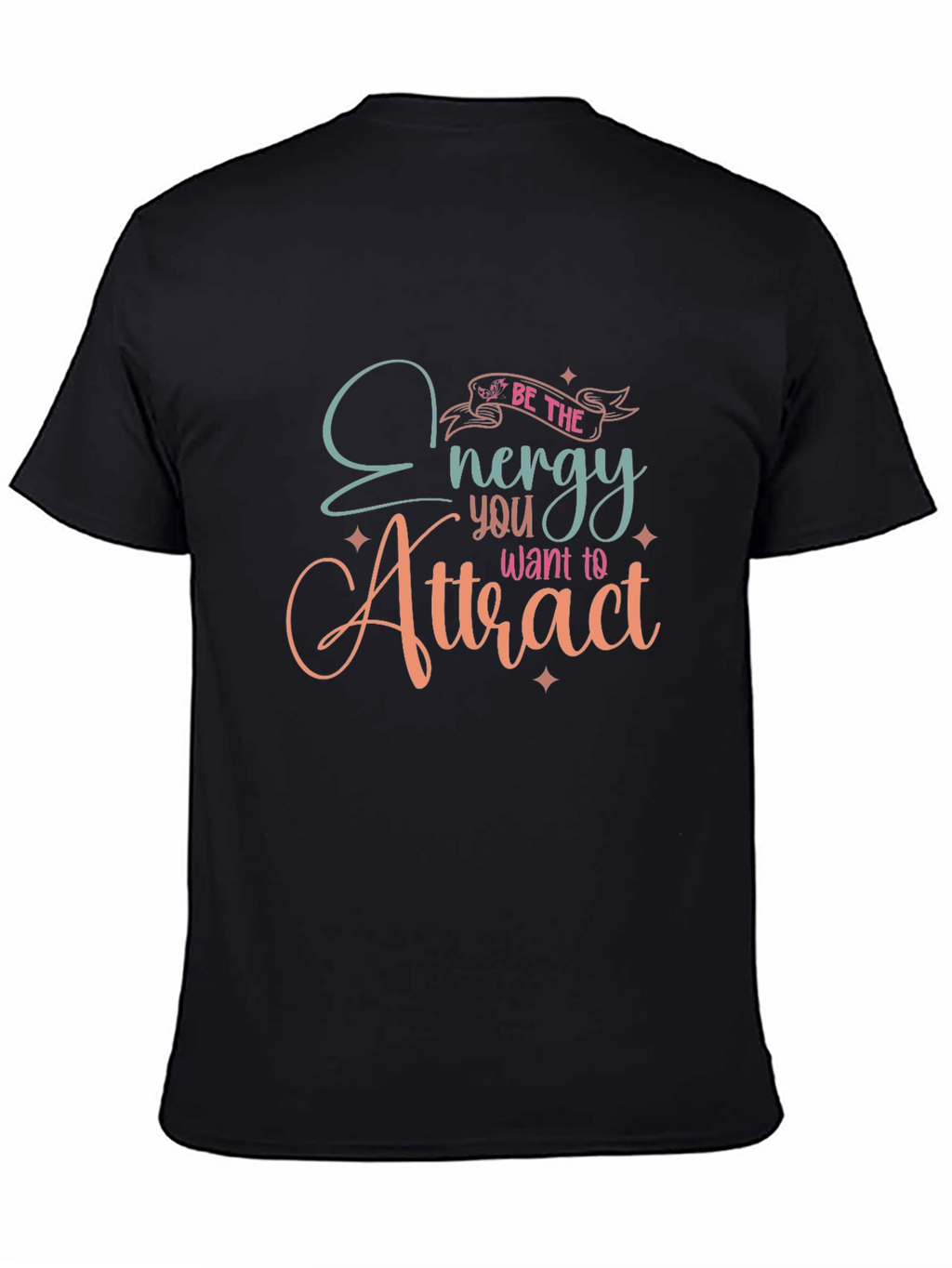 Be The Energy T-Shirt - Inspirational Graphic Tee