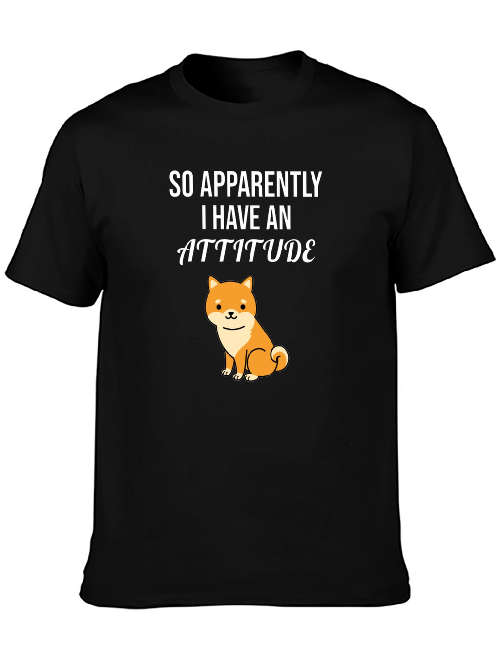 Attitude Shiba Inu T-Shirt - Funny Dog Lover Tee