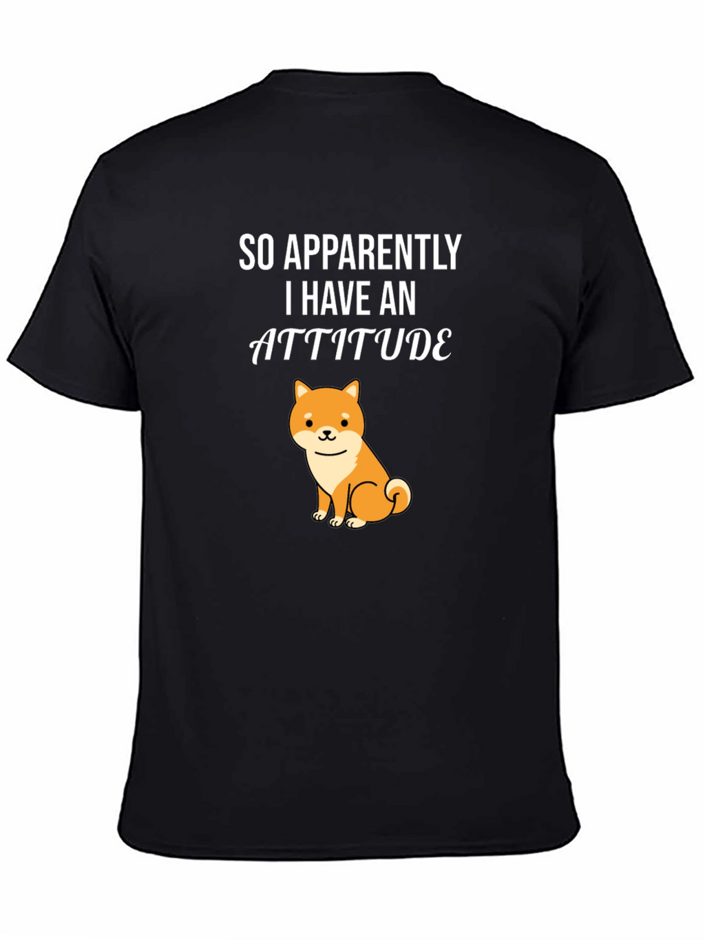 Attitude Shiba Inu T-Shirt - Funny Dog Lover Tee