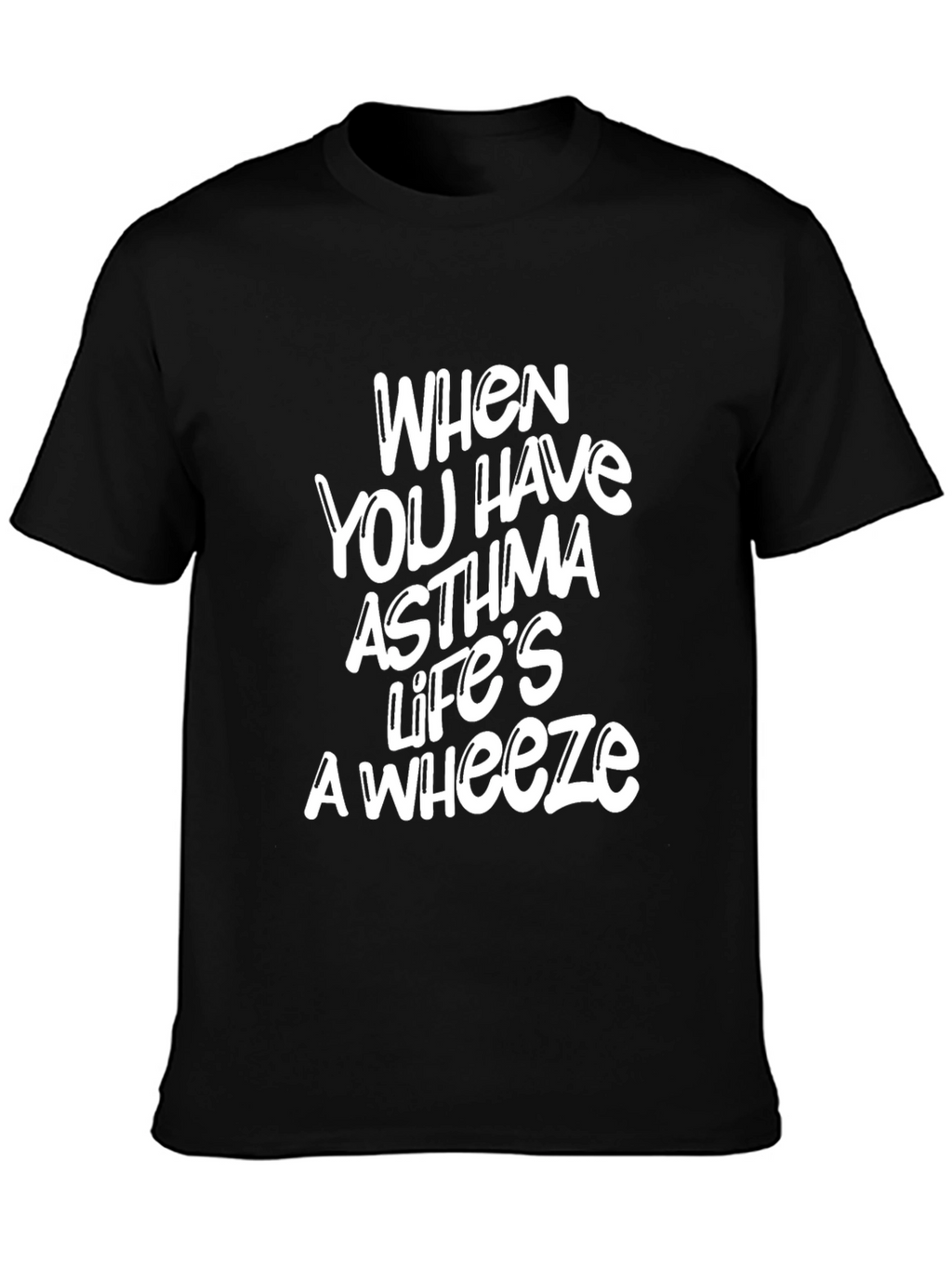Asthma Lifes A Wheeze Graphic T-Shirt