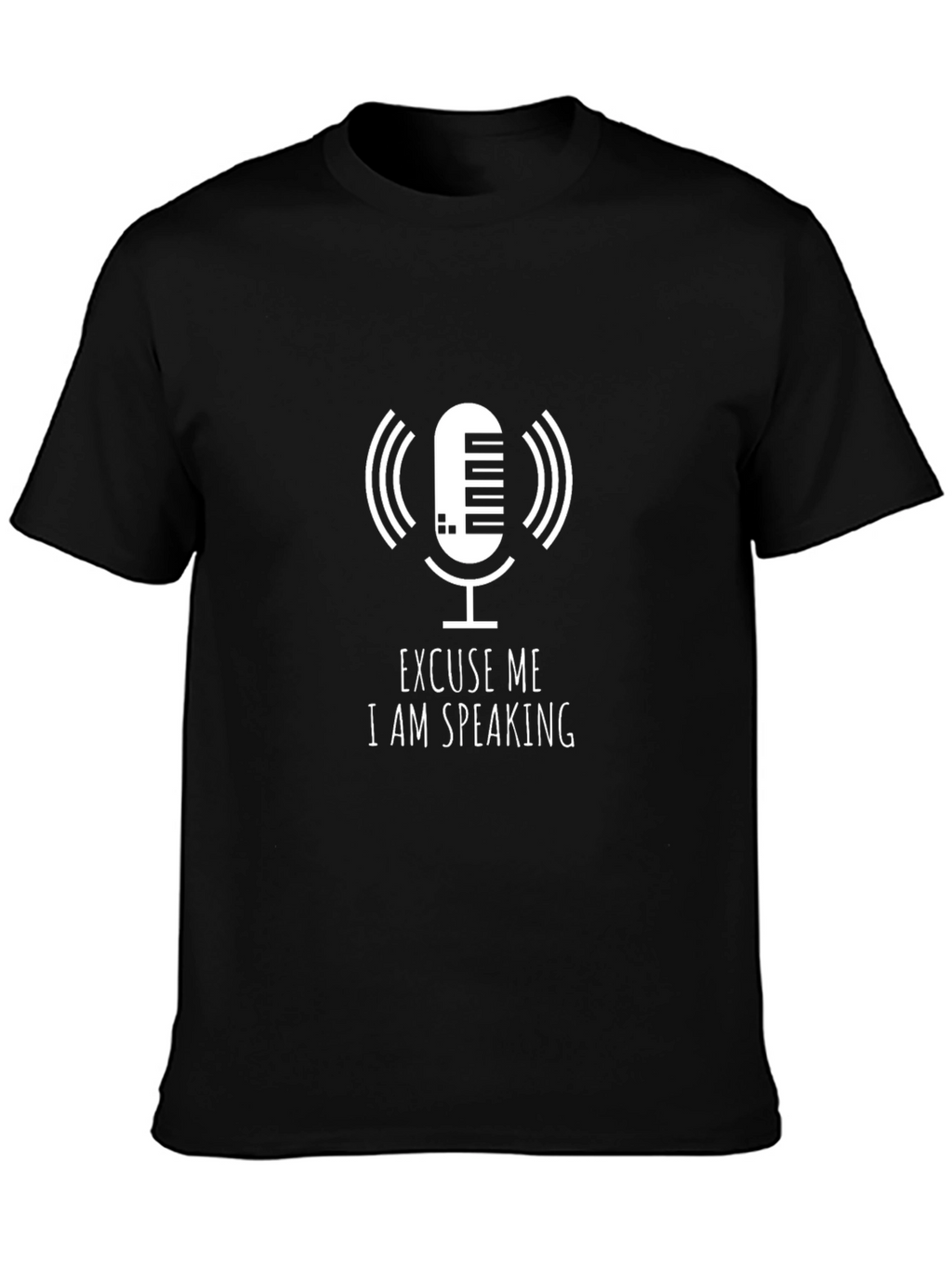 Excuse Me I Am Speaking Microphone Graphic T-Shirt
