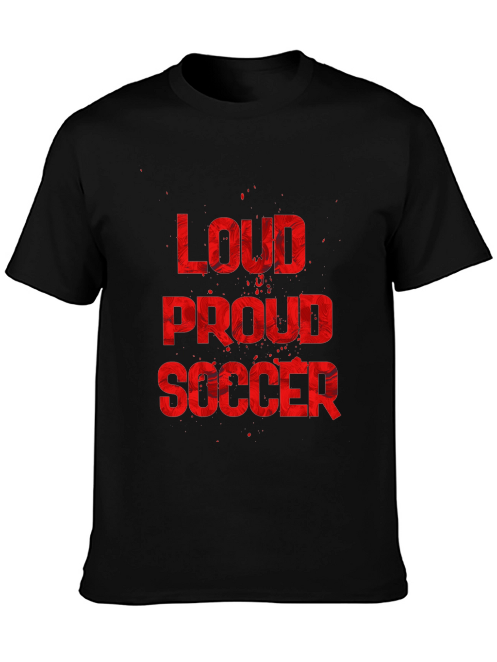 Loud Proud Soccer Graphic Tee - Black Cotton T-Shirt