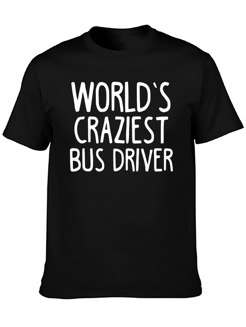 Worlds Craziest Bus Driver T-Shirt