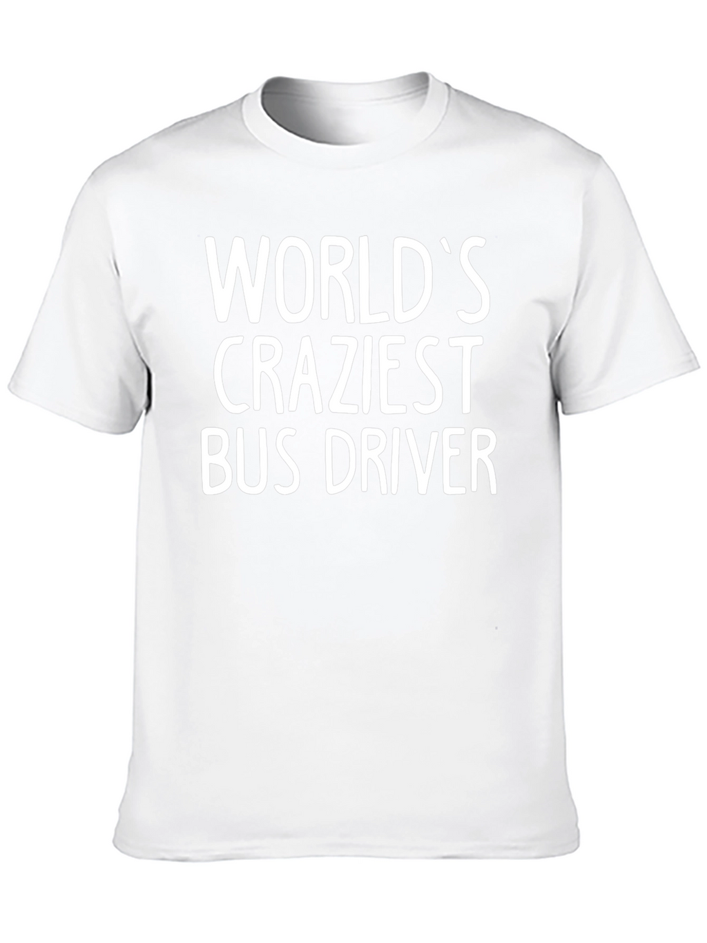 Worlds Craziest Bus Driver T-Shirt