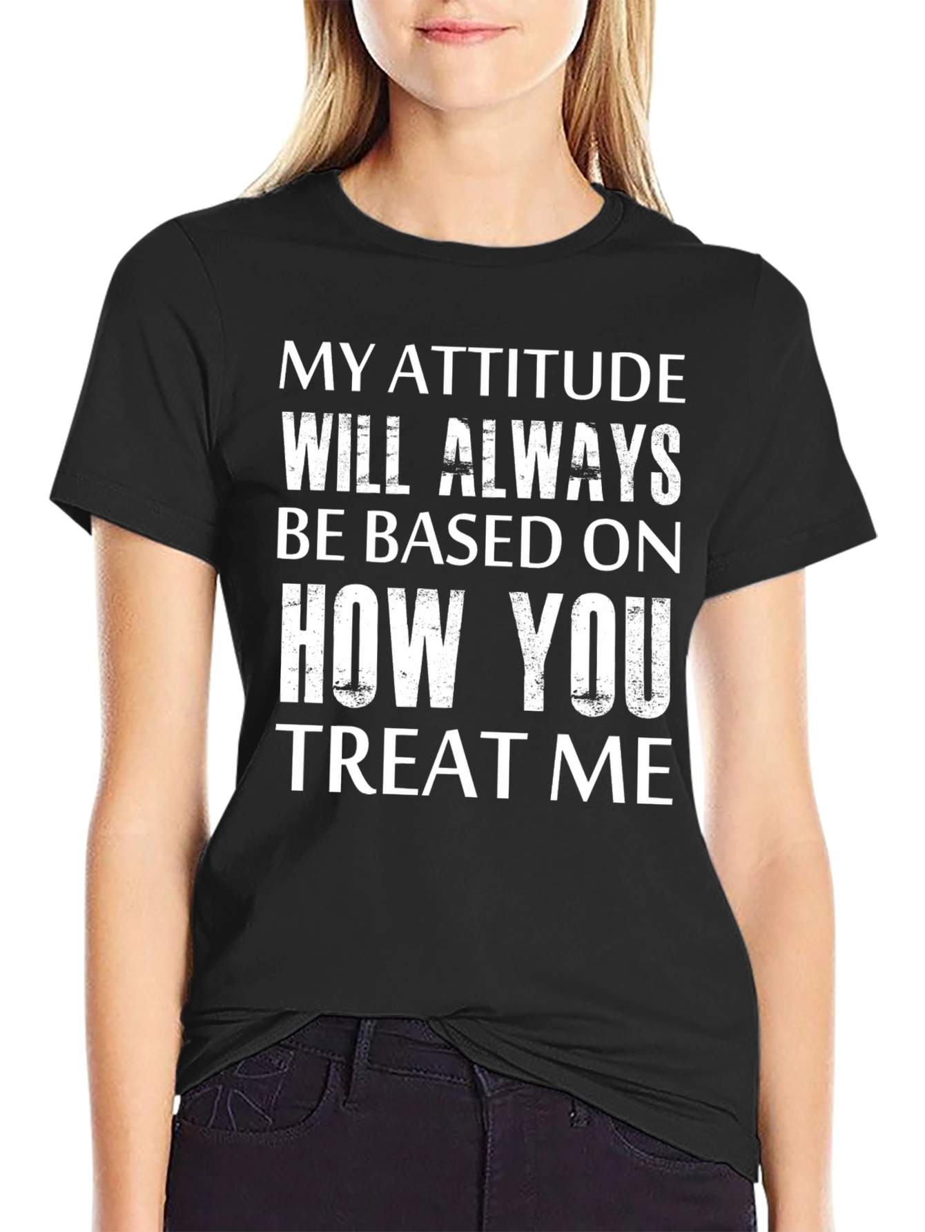 Attitude Based On Treatment Graphic Tee