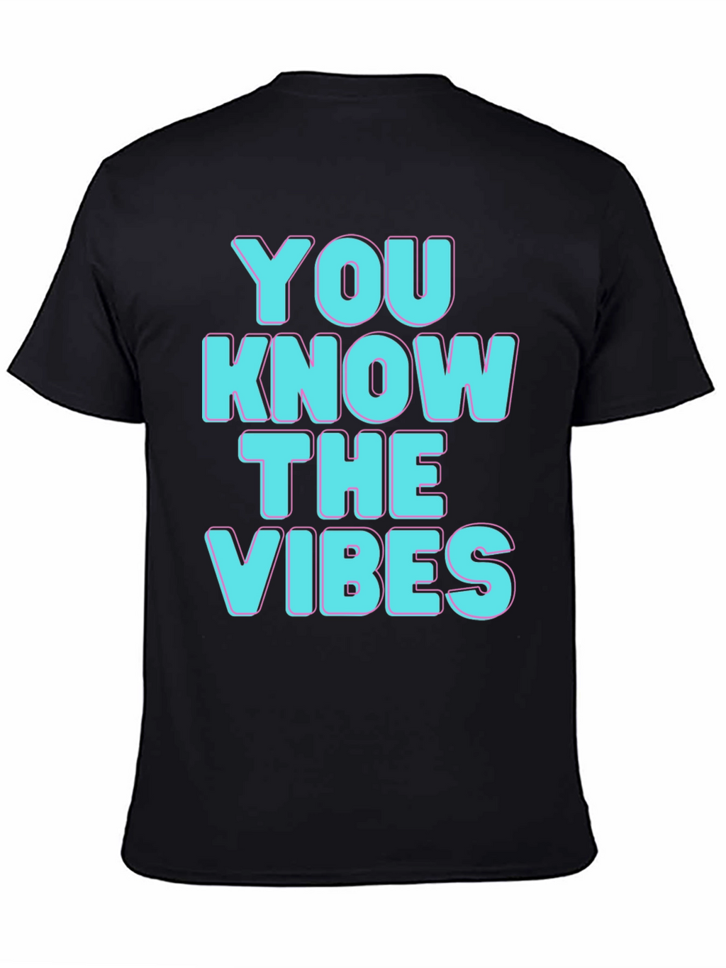 You Know The Vibes T-Shirt