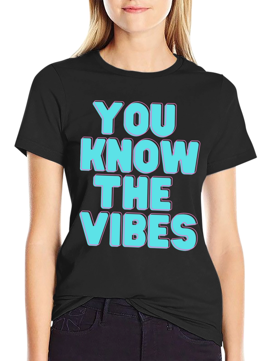 You Know The Vibes T-Shirt