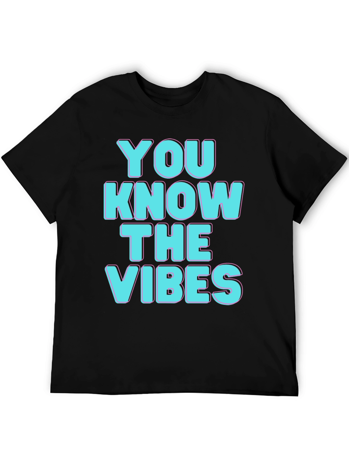 You Know The Vibes T-Shirt