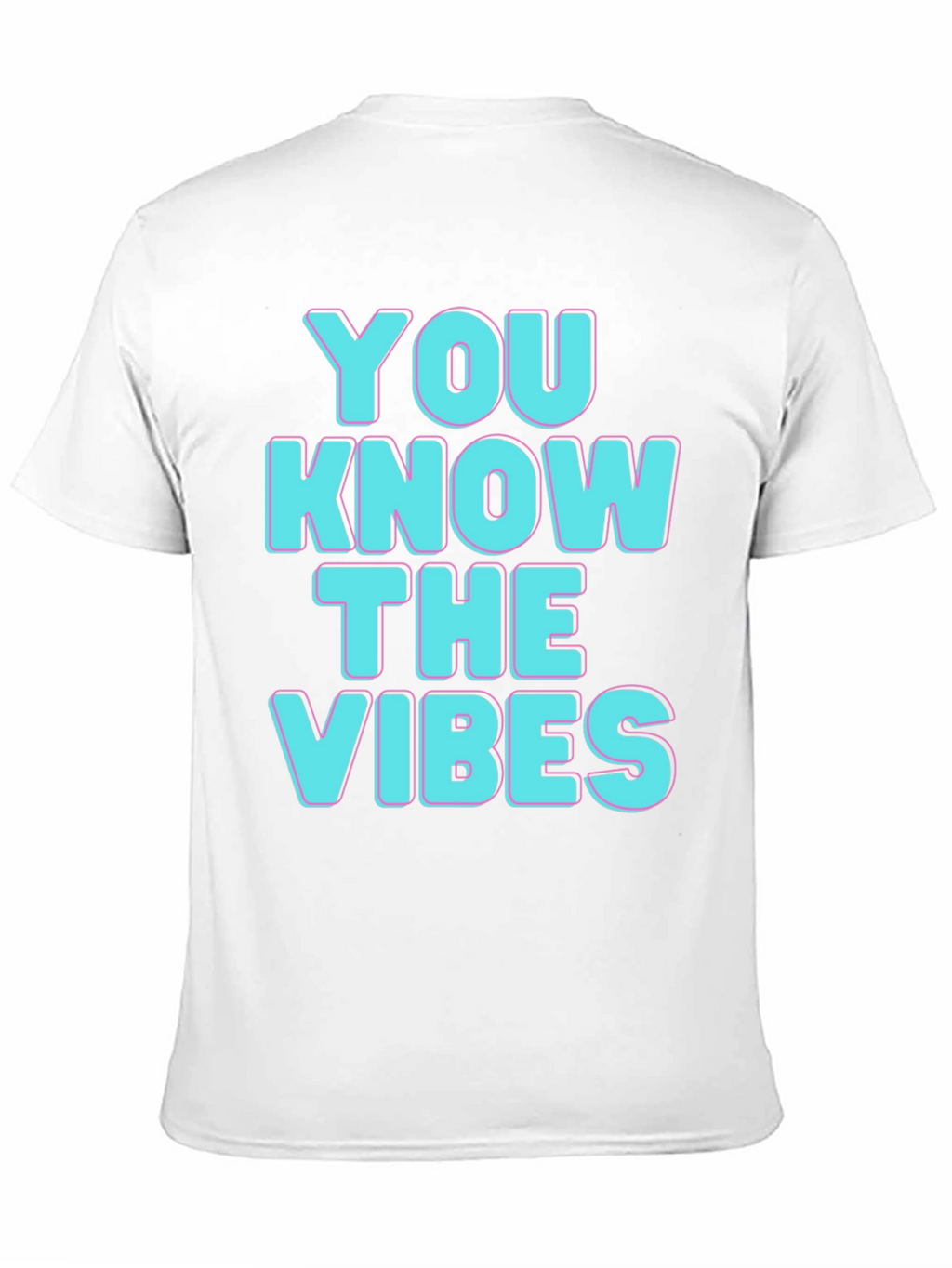 You Know The Vibes T-Shirt
