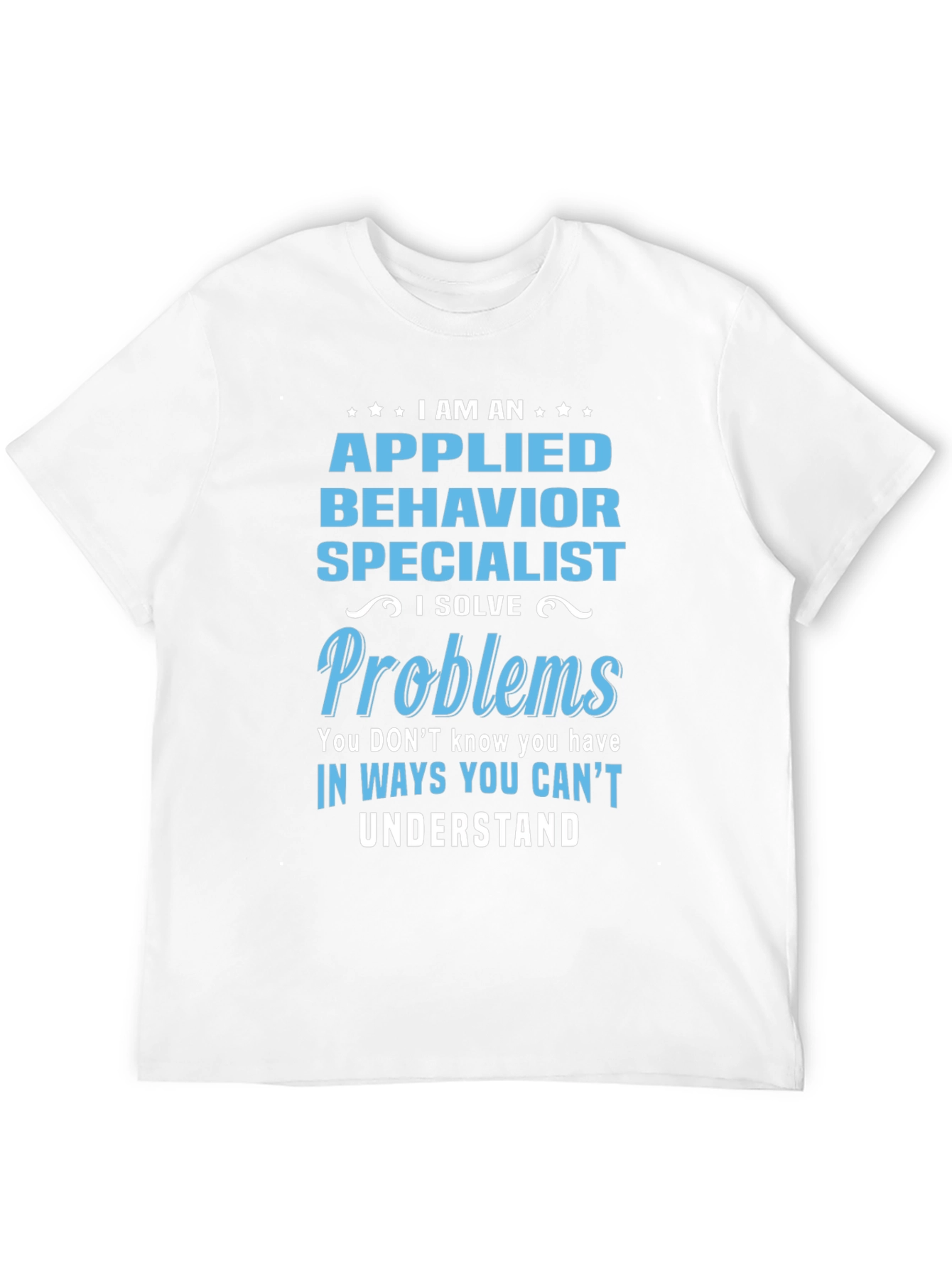 Applied Behavior Specialist Novelty T-Shirt