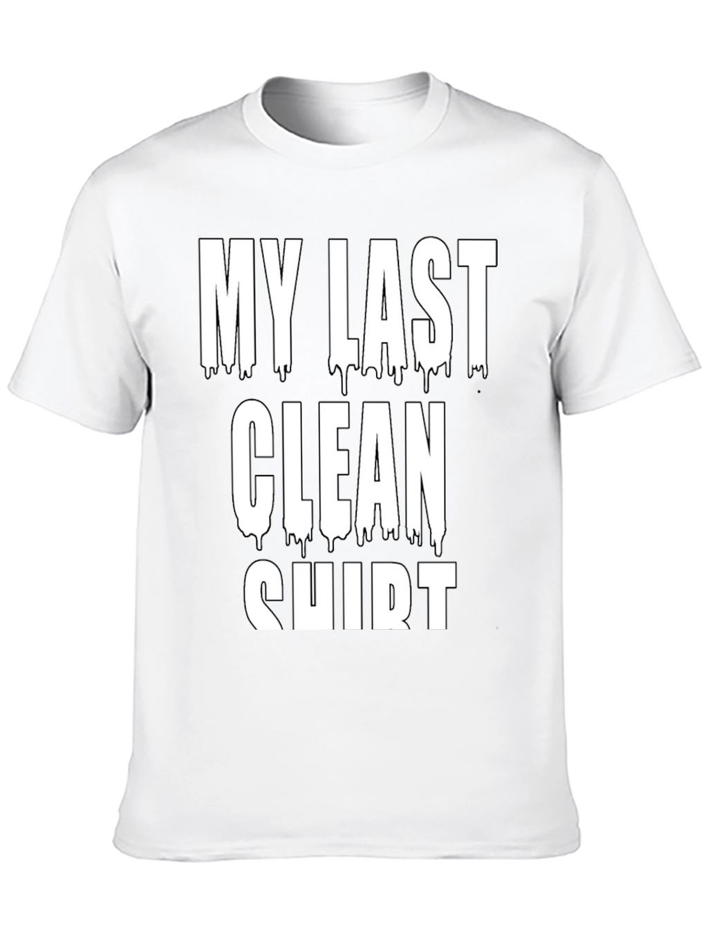 My Last Clean Shirt Graphic Tee - Black Cotton