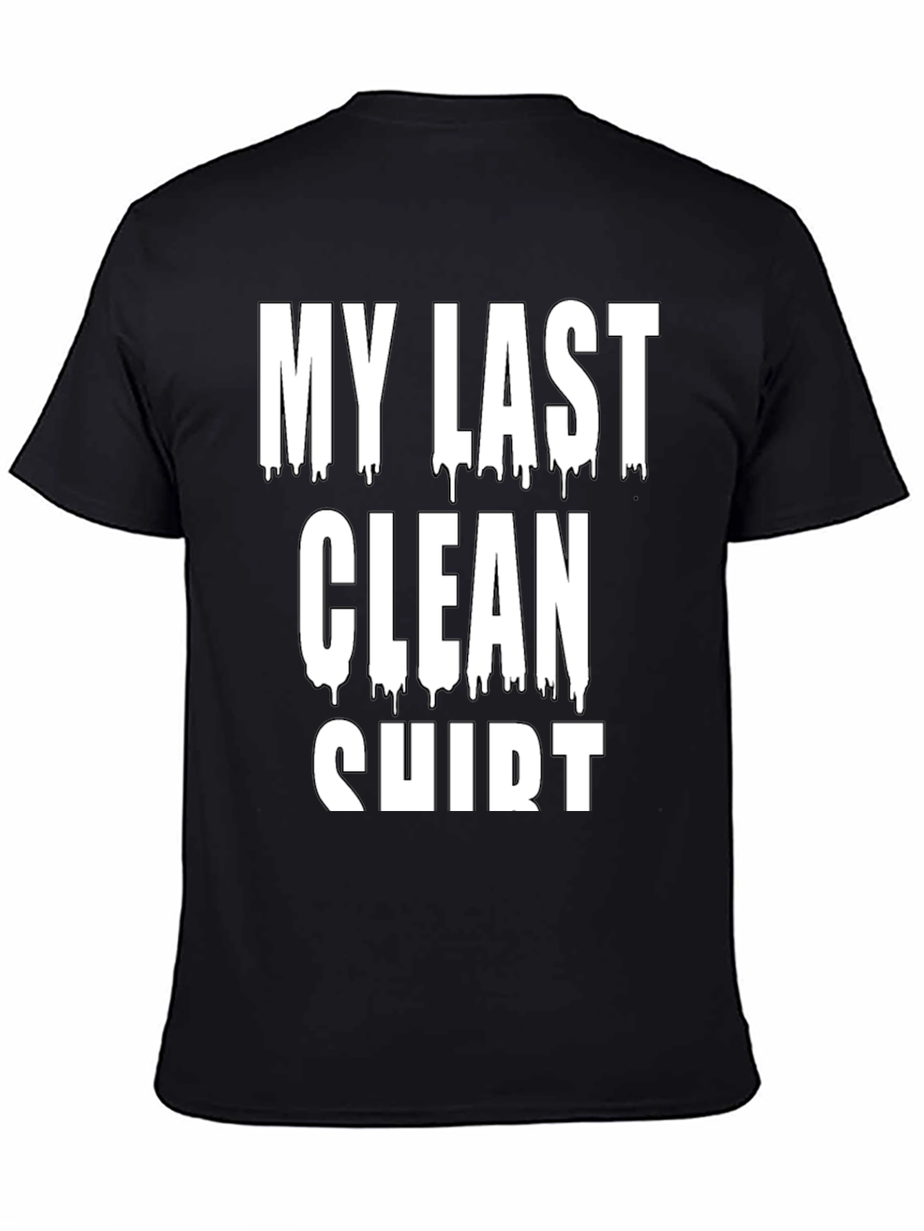 My Last Clean Shirt Graphic Tee - Black Cotton