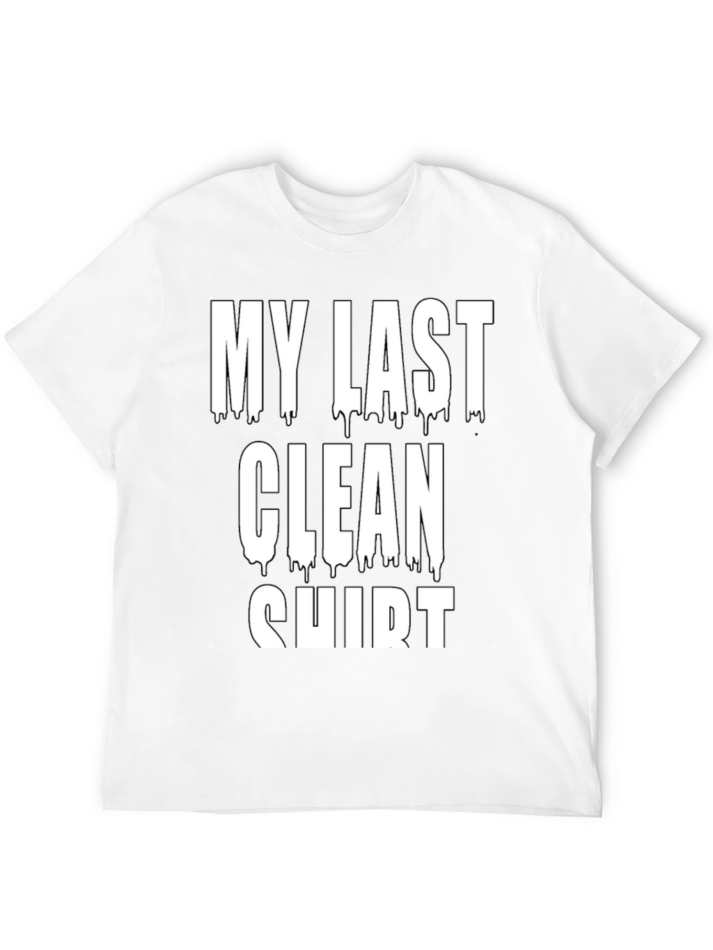 My Last Clean Shirt Graphic Tee - Black Cotton