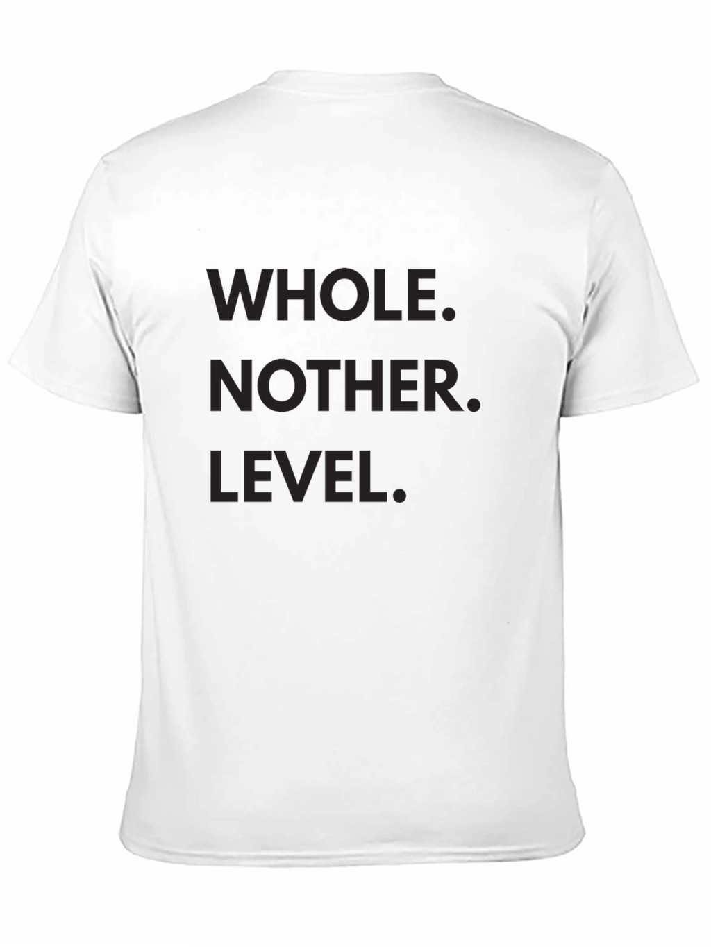 Whole Nother Level Graphic T-Shirt