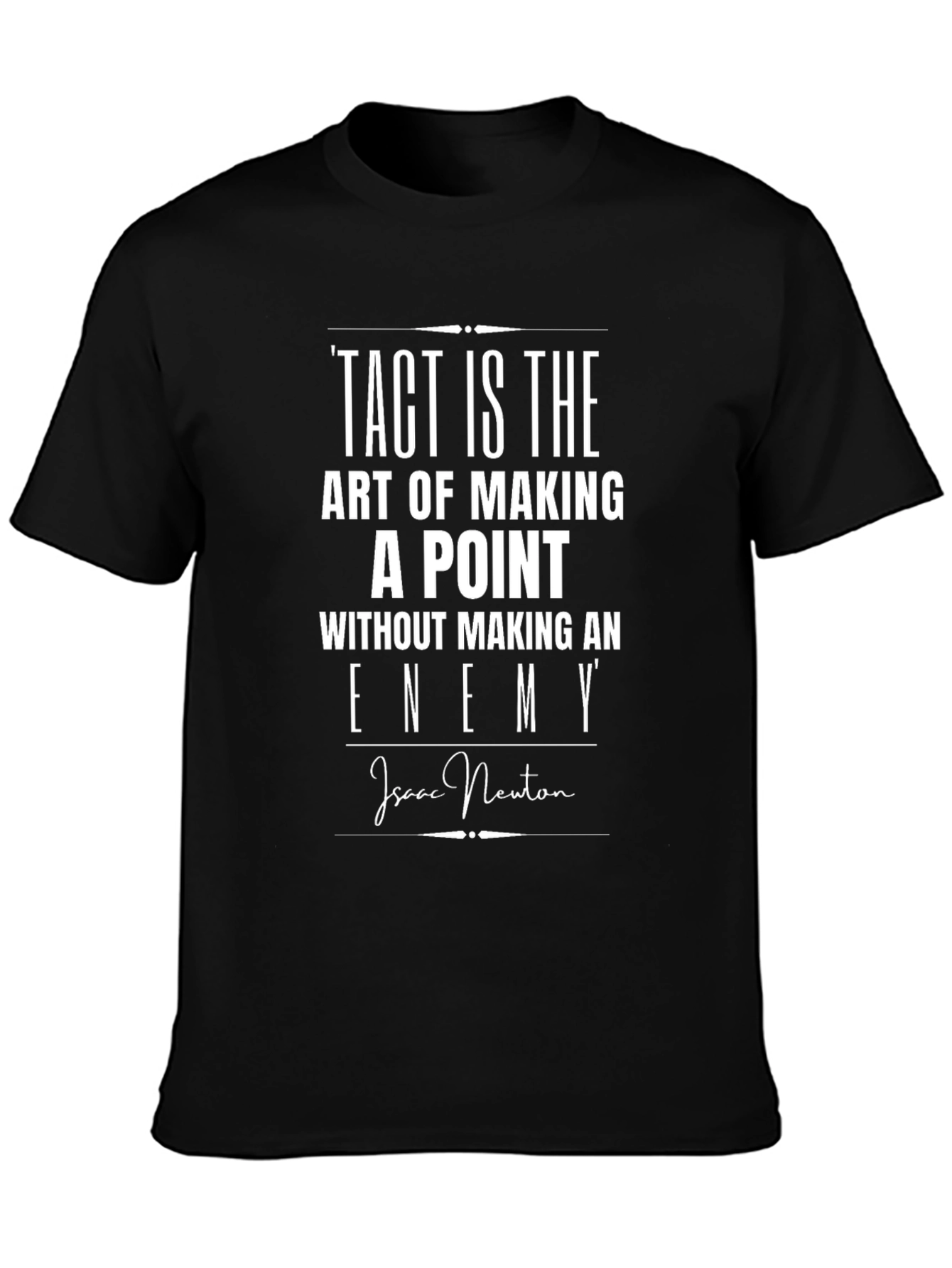 Tact is The Art of Making a Point T-Shirt