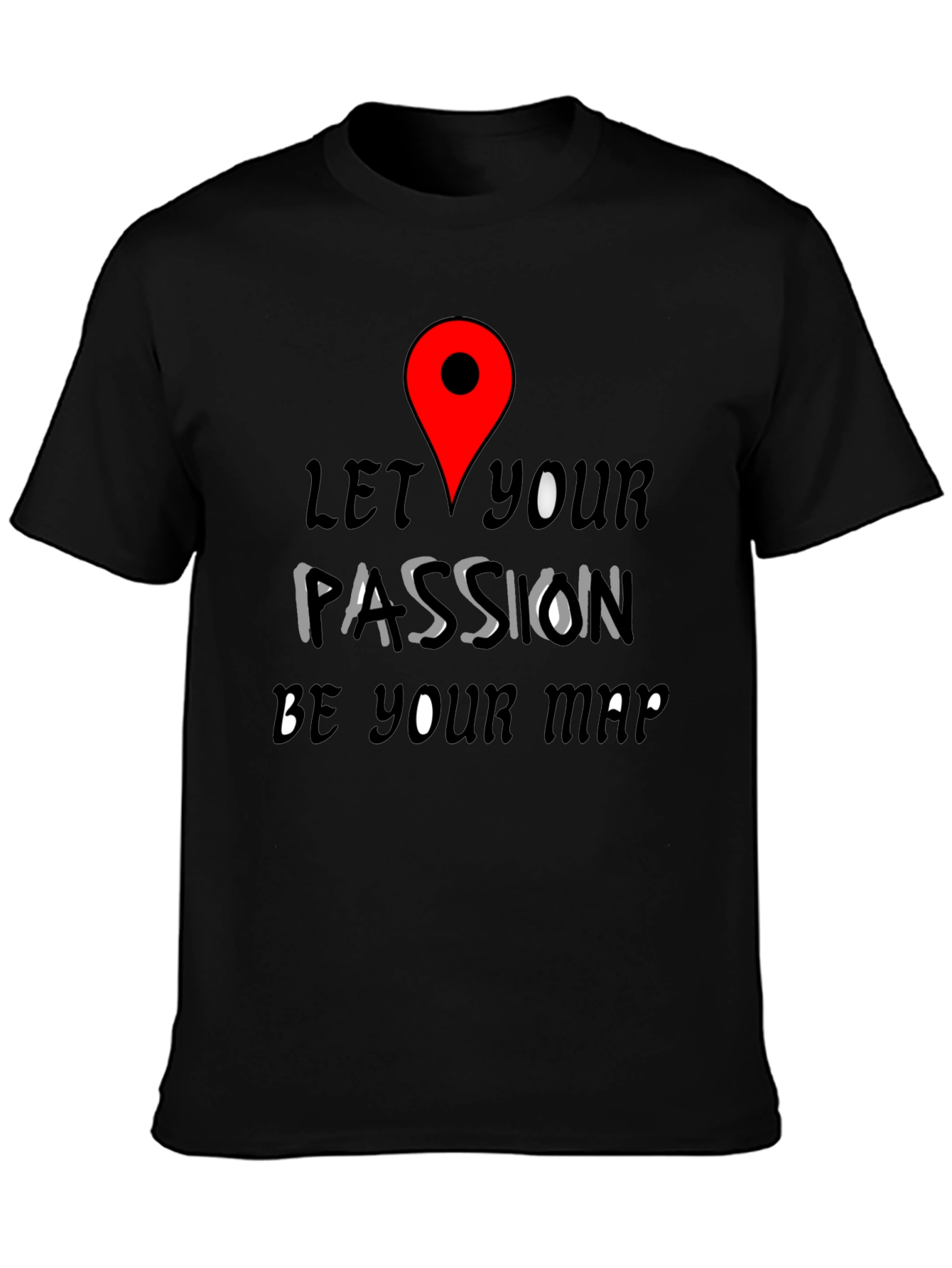 Passion Map Tee - Motivational Graphic T-Shirt
