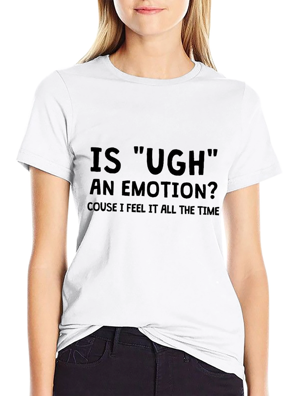 Is Ugh an Emotion T-Shirt - Funny Sarcastic Tee