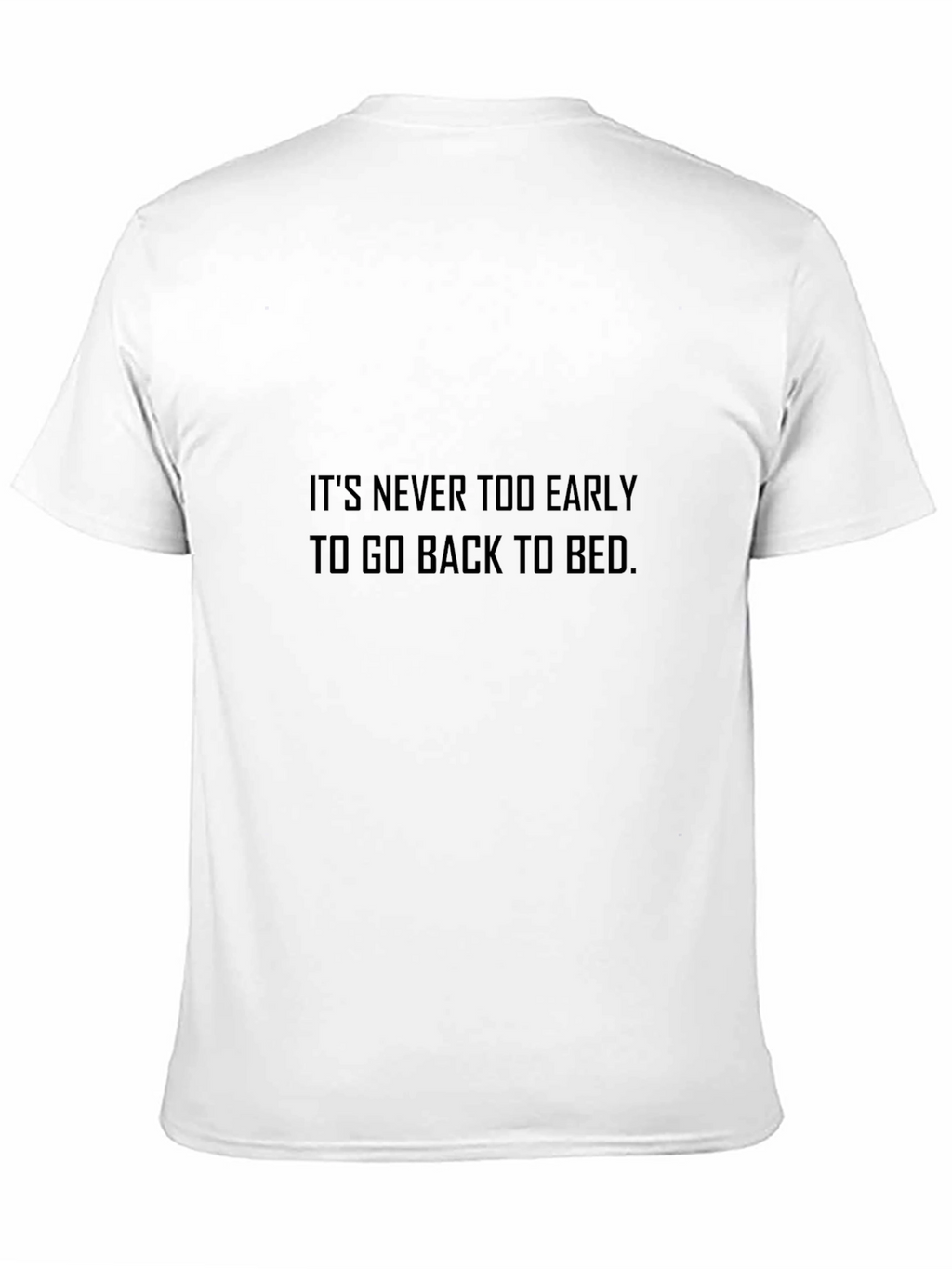 Funny Slogan Graphic Tee - Its Never Too Early