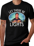 Let There Be Lights Funny T-Shirt