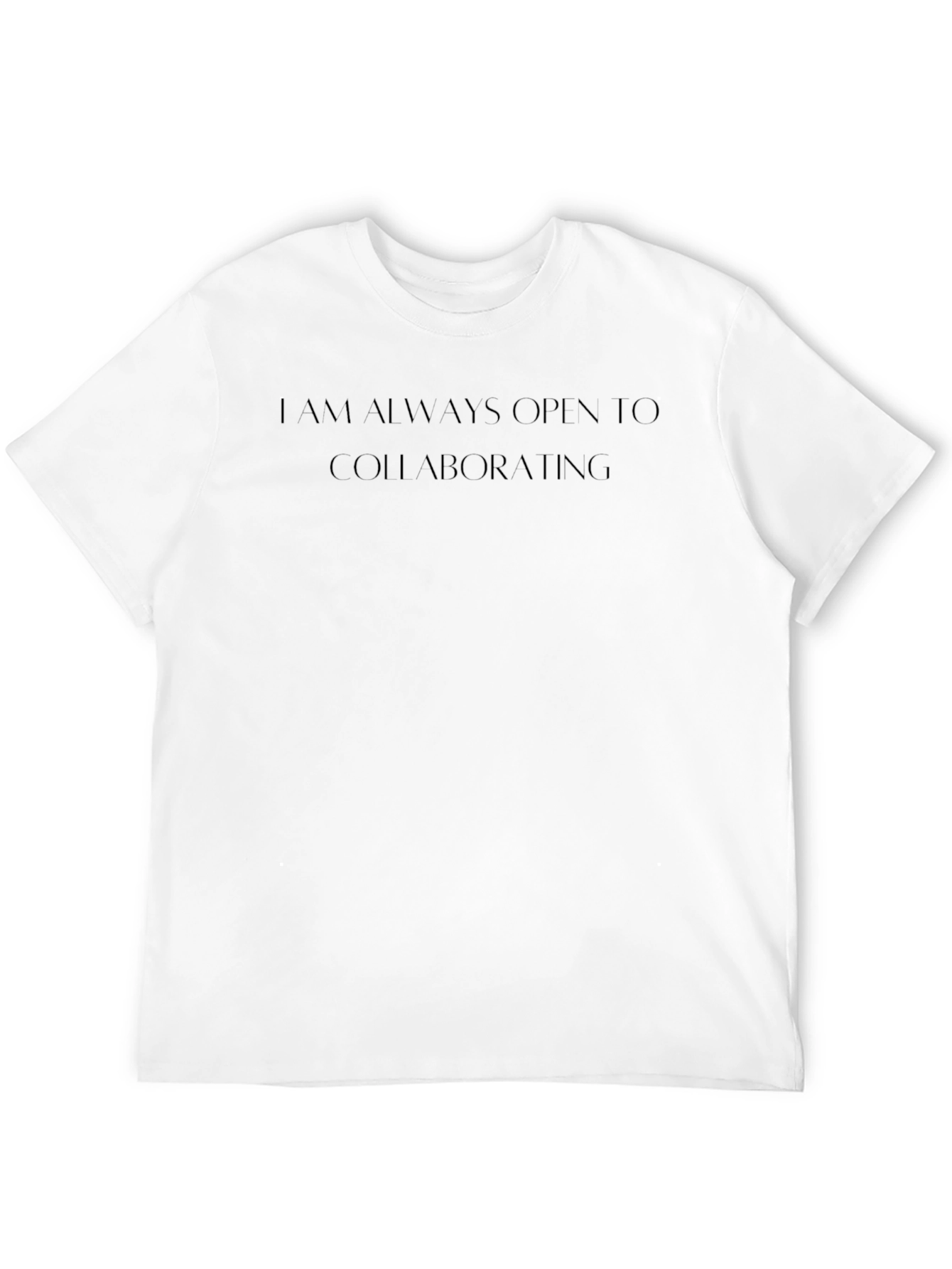 I Am Always Open to Collaborating Black T-Shirt