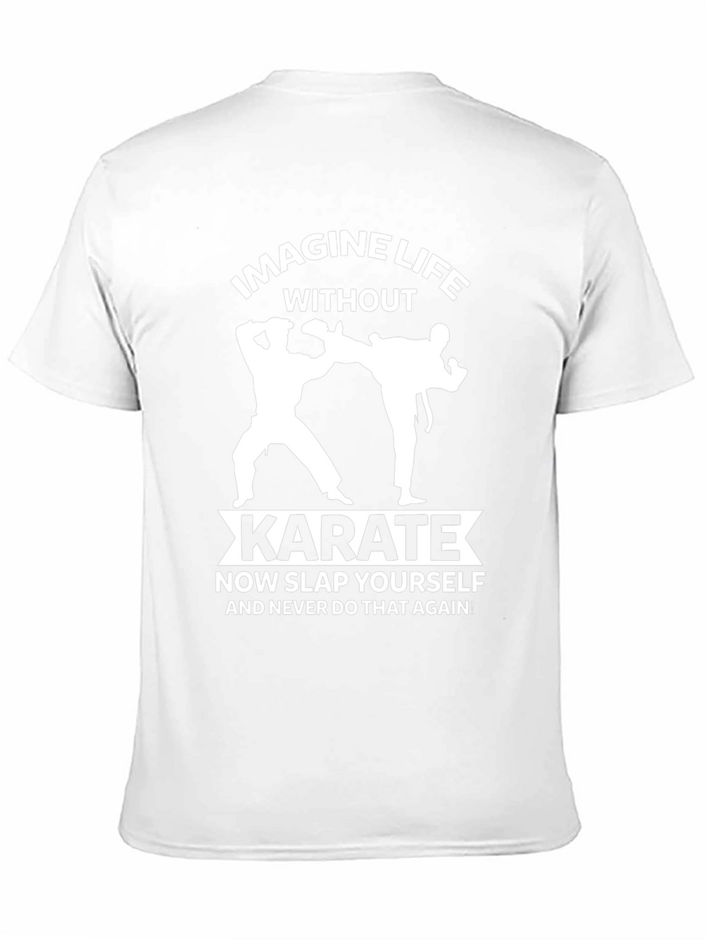 Imagine Life Without Karate T-Shirt Funny Martial Arts Tee