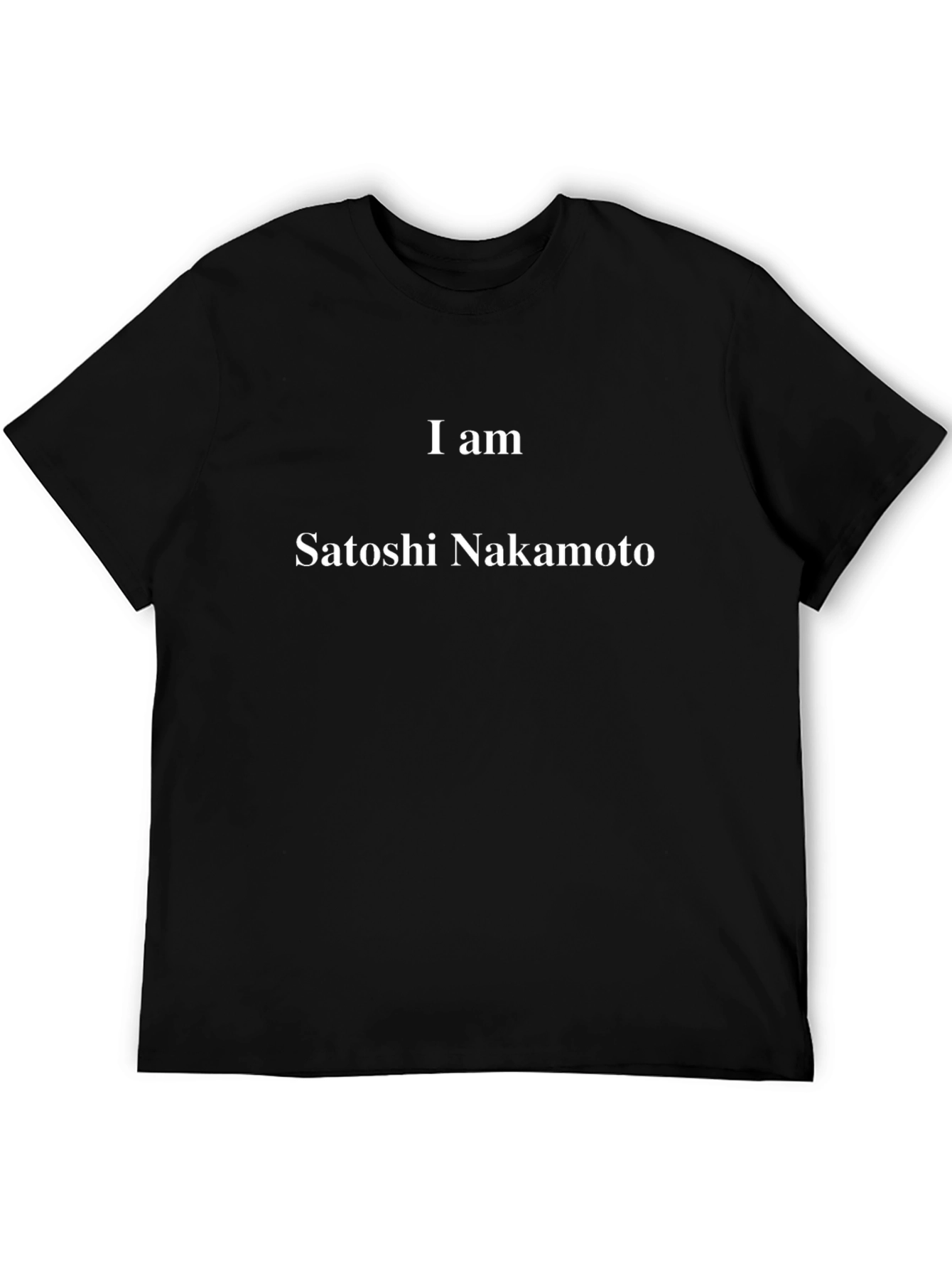 I am Satoshi Nakamoto T-Shirt - Crypto Fan Apparel