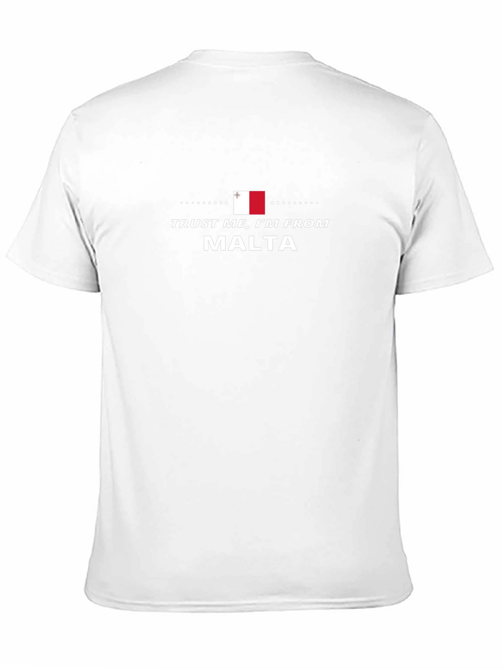 Trust Me Im From Malta T-Shirt