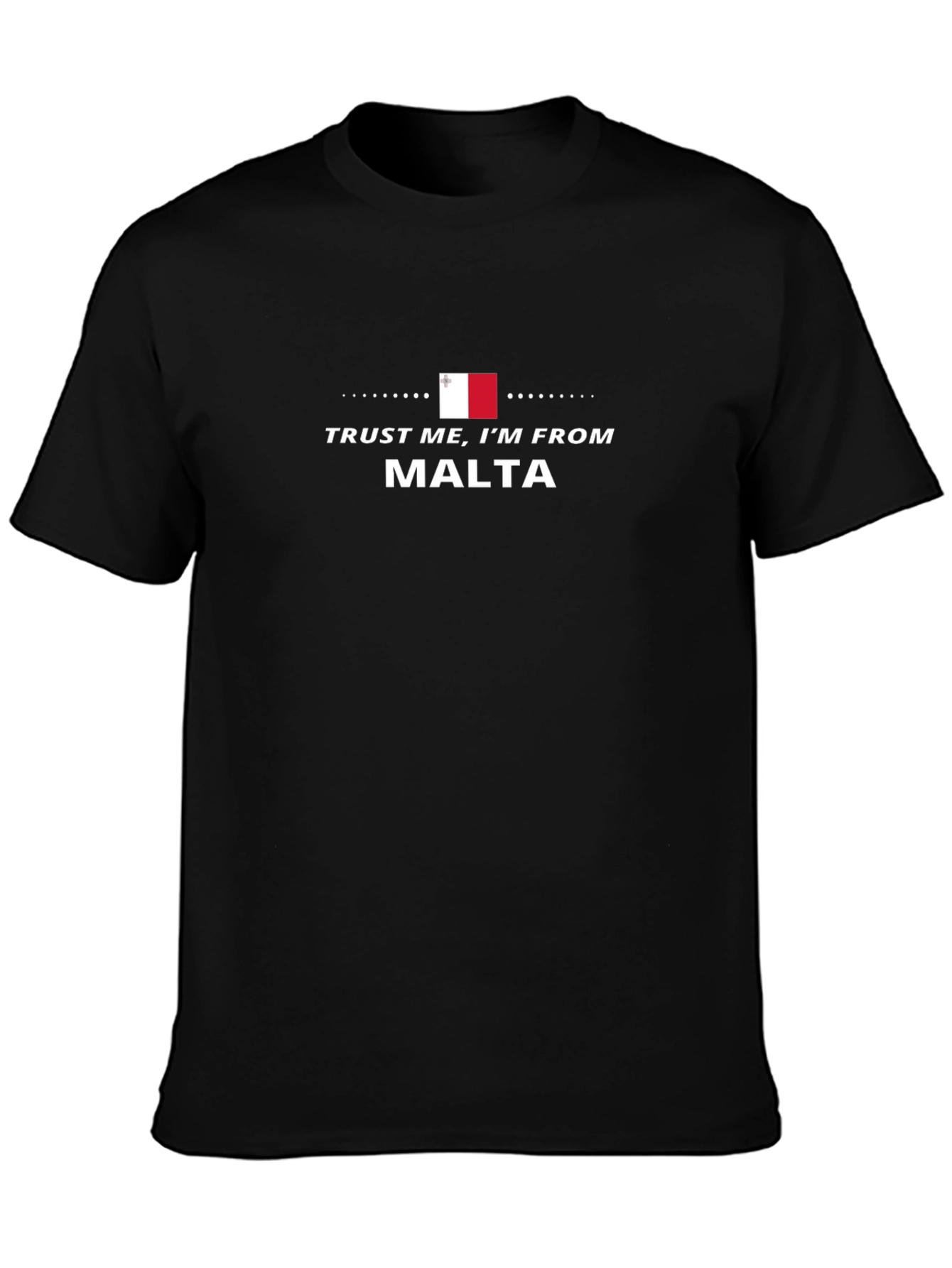 Trust Me Im From Malta T-Shirt
