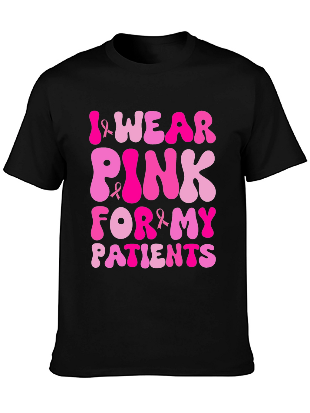I Wear Pink For My Patients T-Shirt
