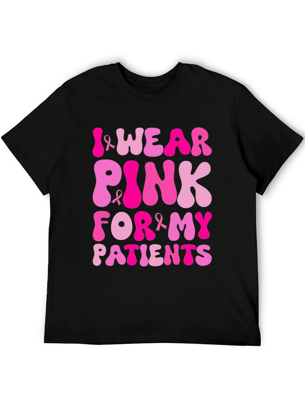 I Wear Pink For My Patients T-Shirt