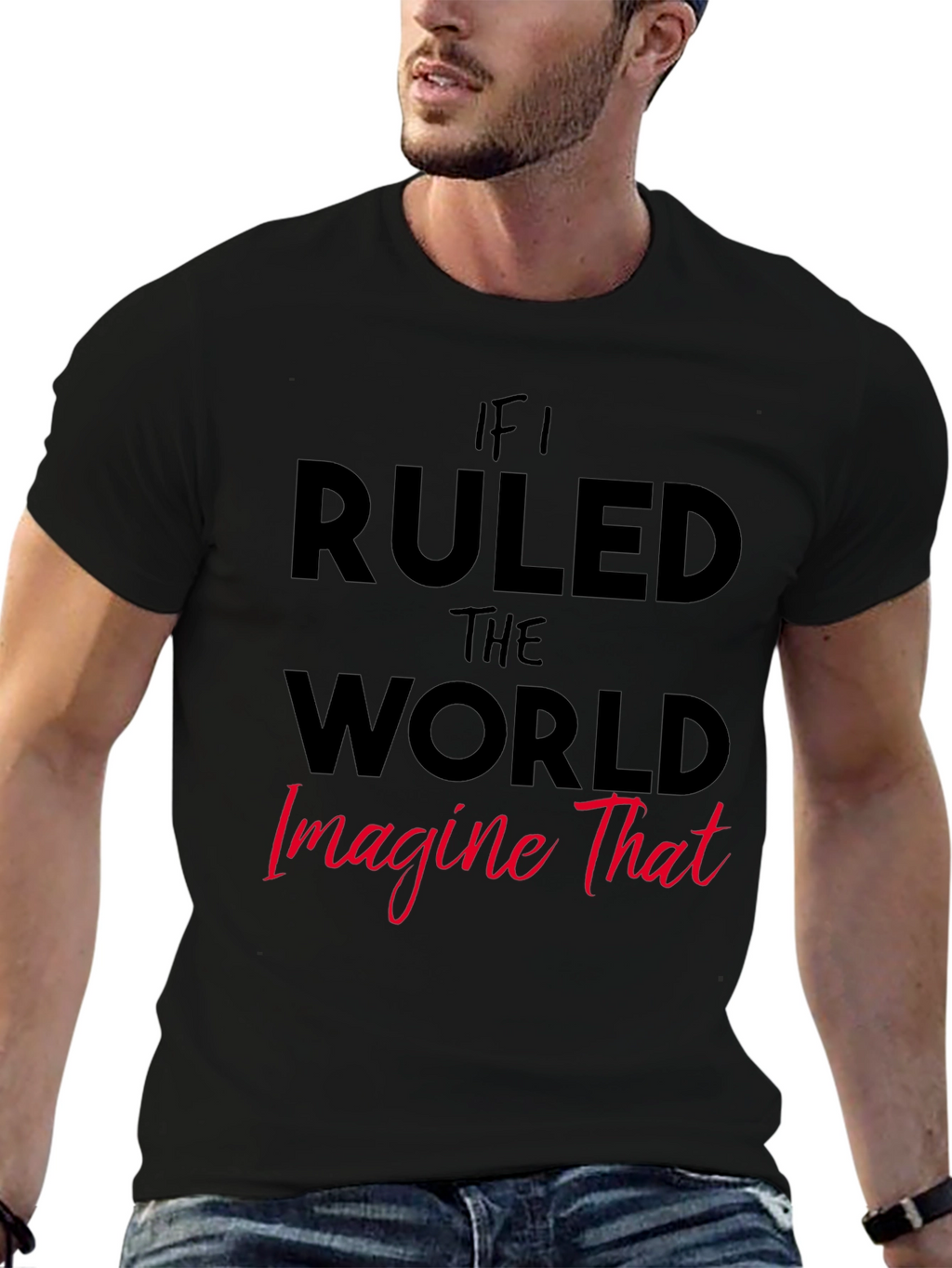 If I Ruled The World Graphic Tee