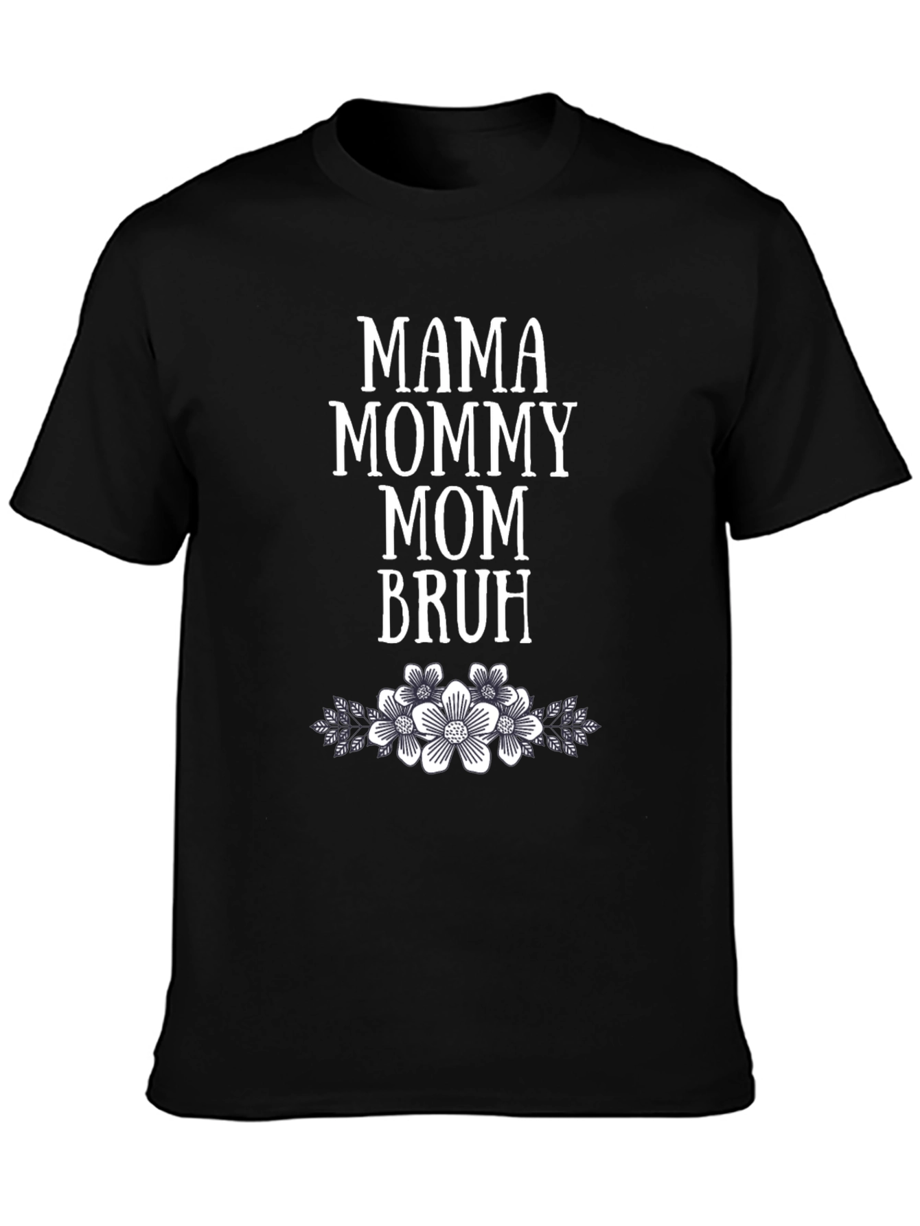 Mama Mommy Mom Bruh Floral T-Shirt