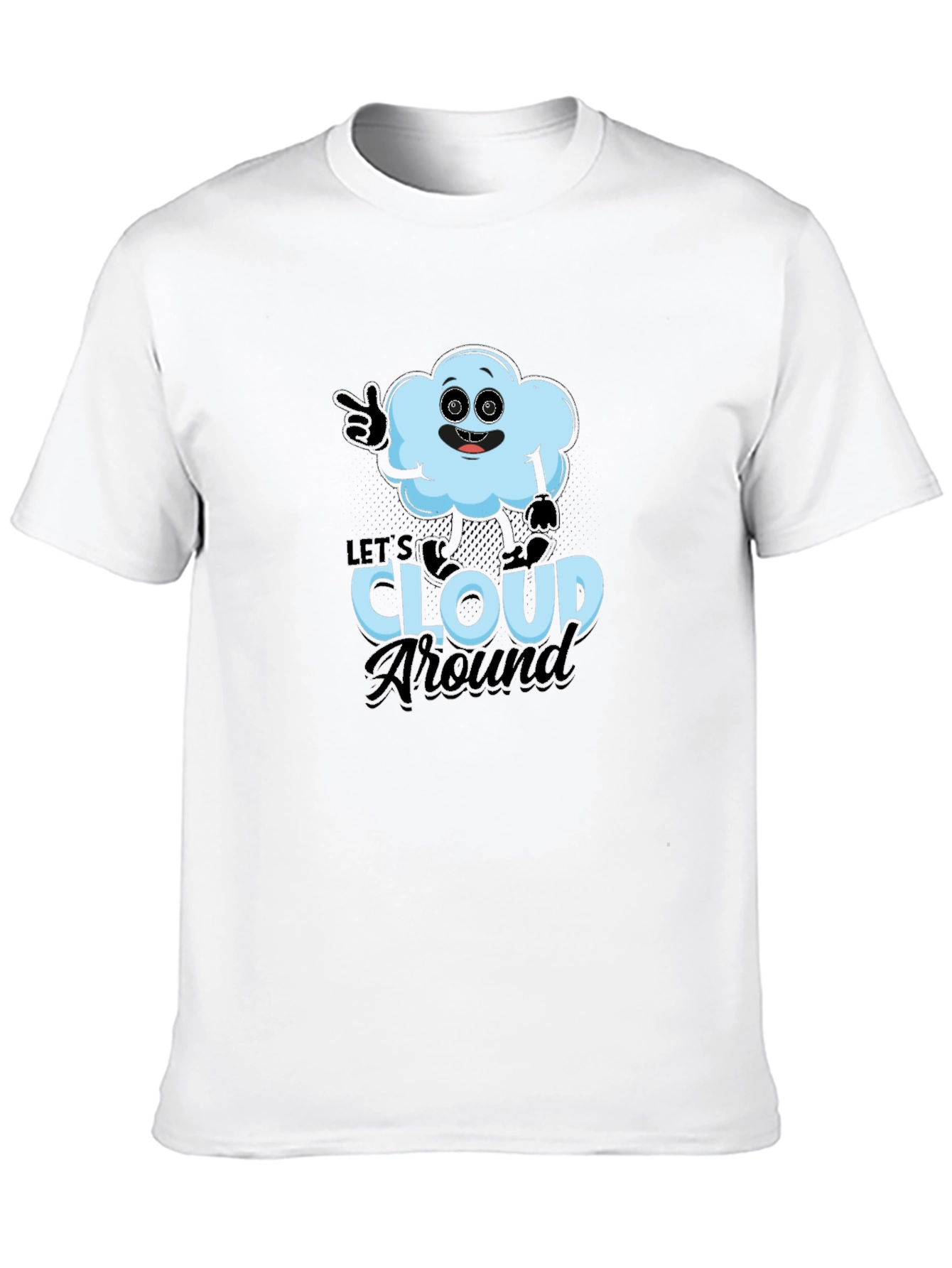 Lets Cloud Around T-Shirt - Funny Weather Tee