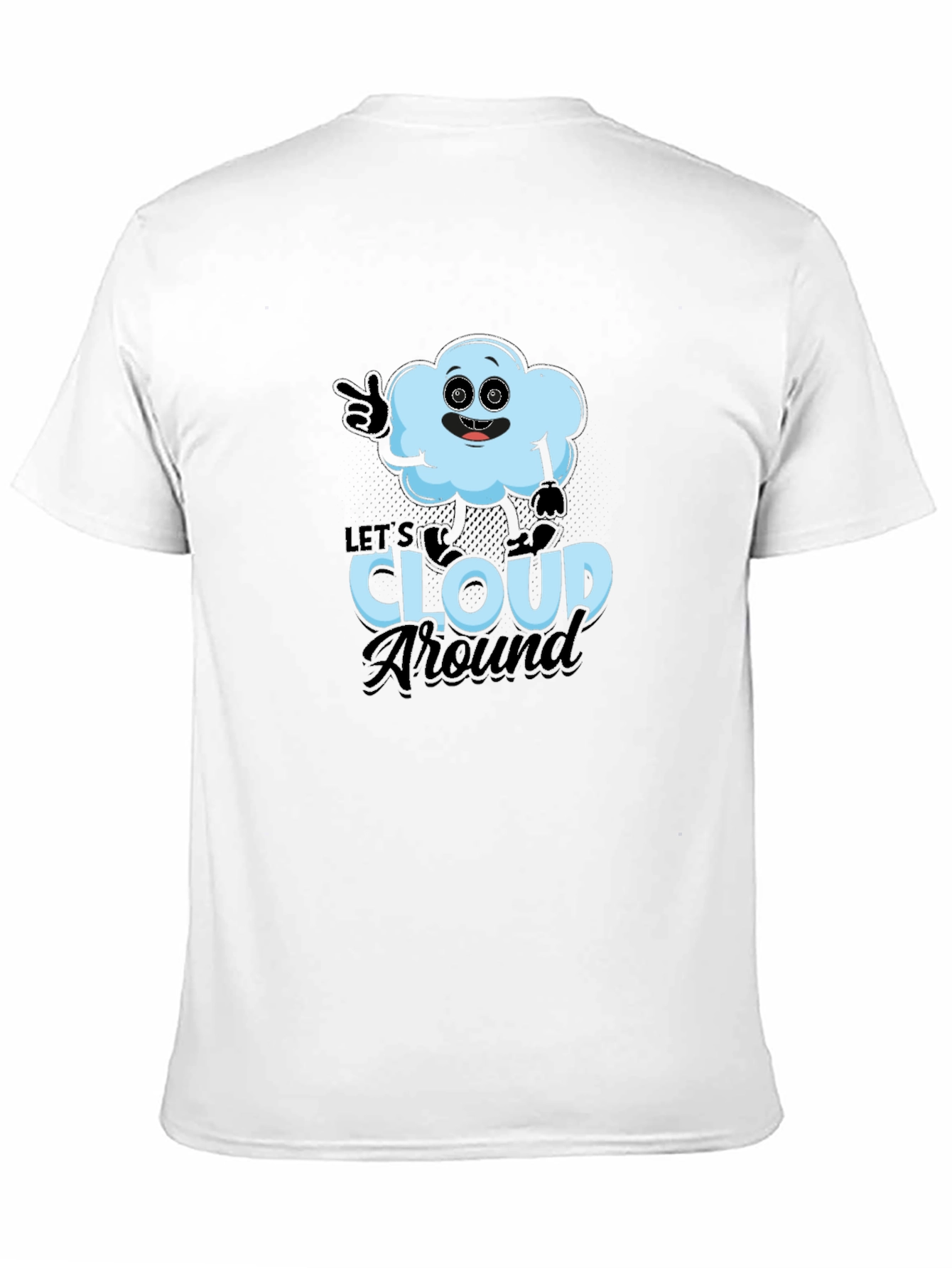 Lets Cloud Around T-Shirt - Funny Weather Tee