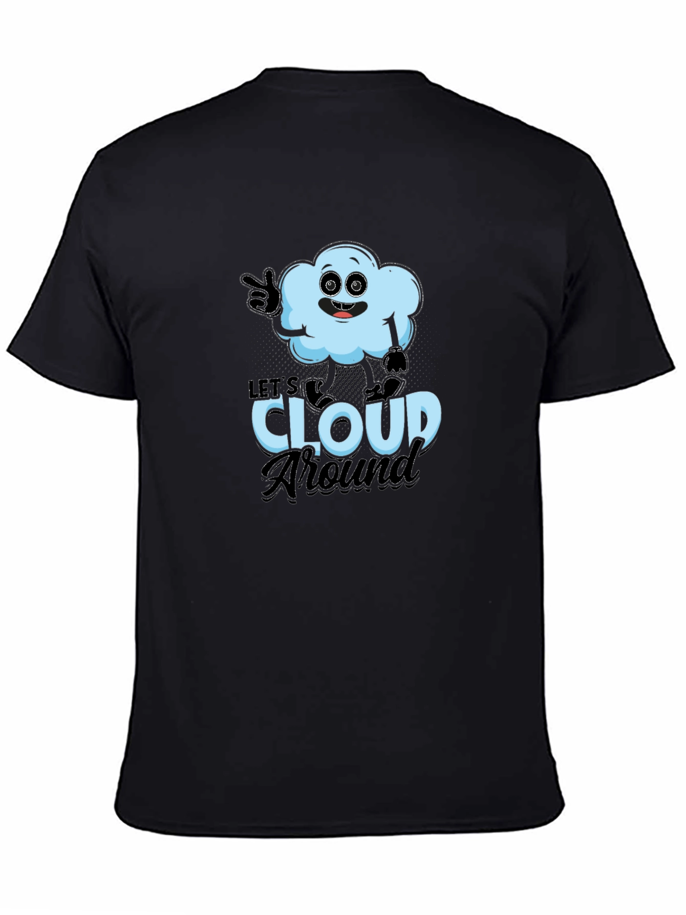 Lets Cloud Around T-Shirt - Funny Weather Tee