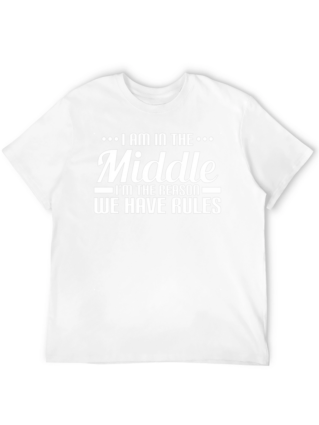 I Am in the Middle T-Shirt