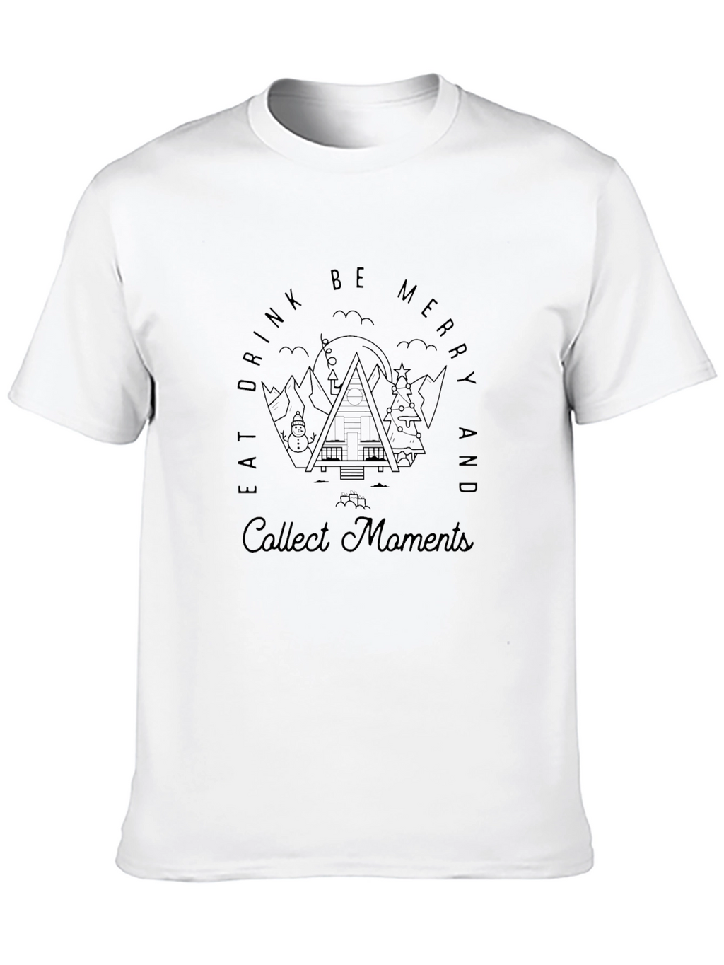 Eat Drink Be Merry and Collect Moments Graphic Tee