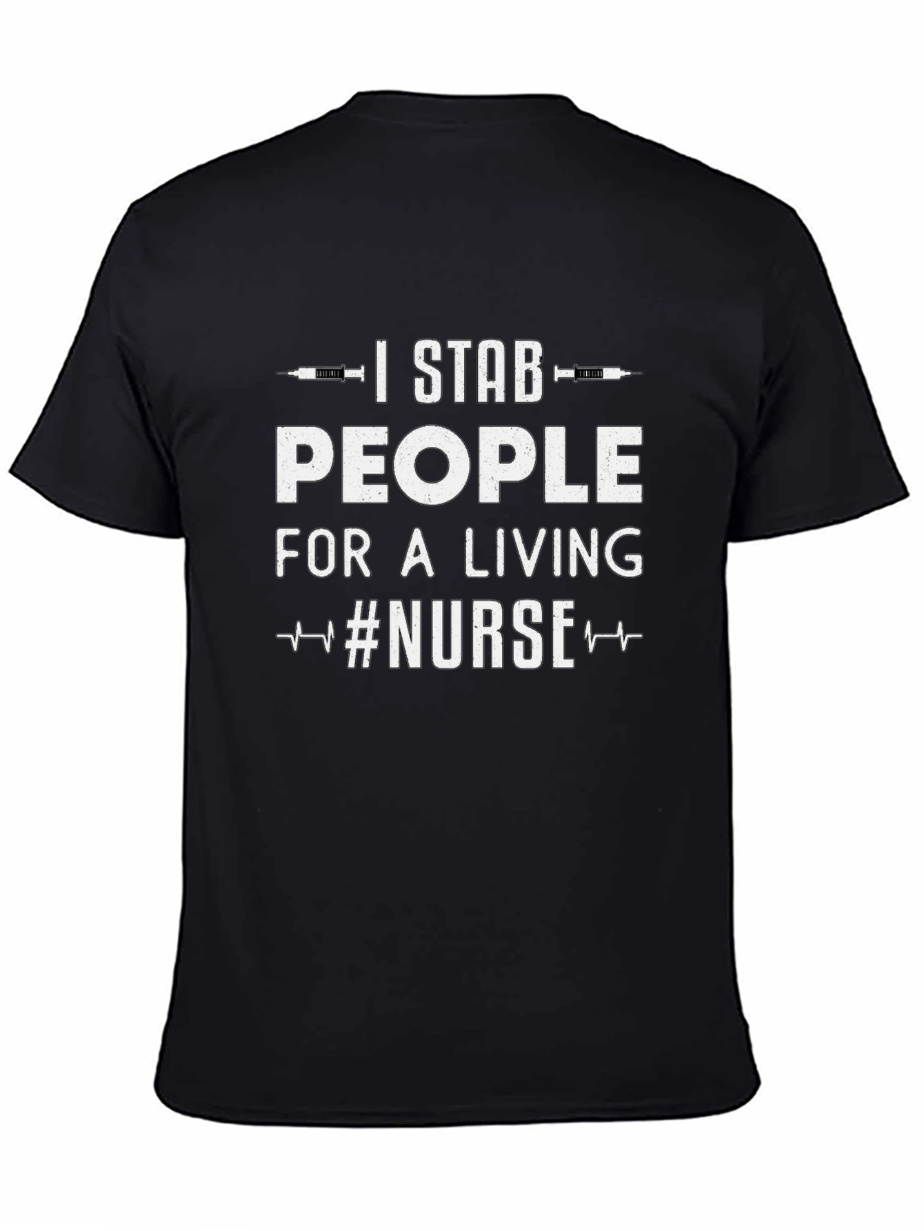 I Stab People For a Living Nurse T-Shirt