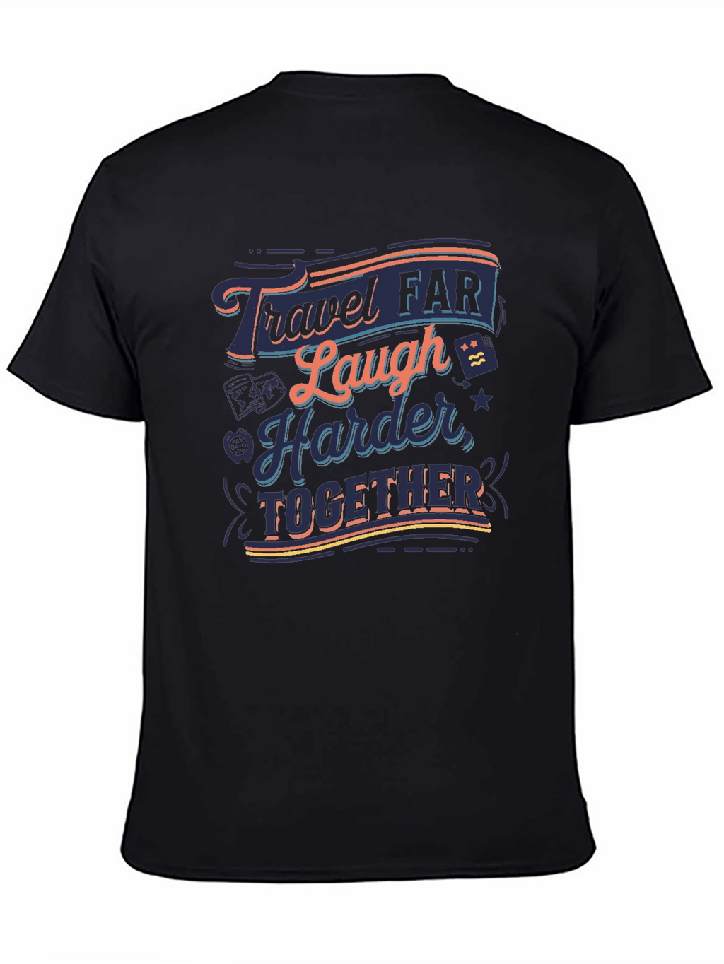 Travel Far Laugh Harder Together Black T-Shirt