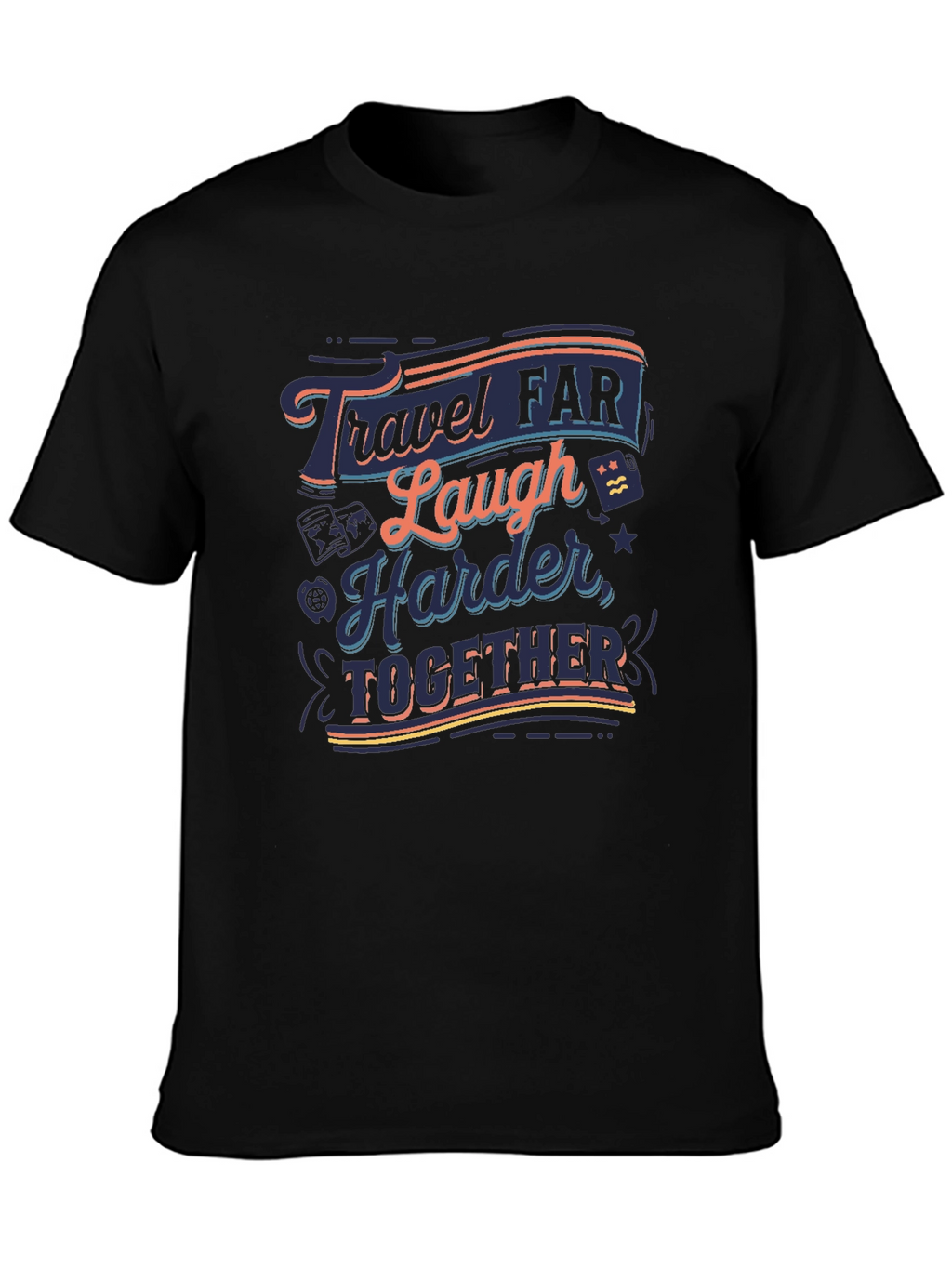 Travel Far Laugh Harder Together Black T-Shirt