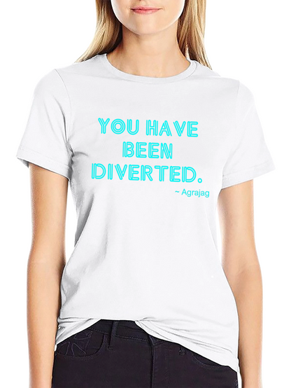 You Have Been Diverted Graphic Tee